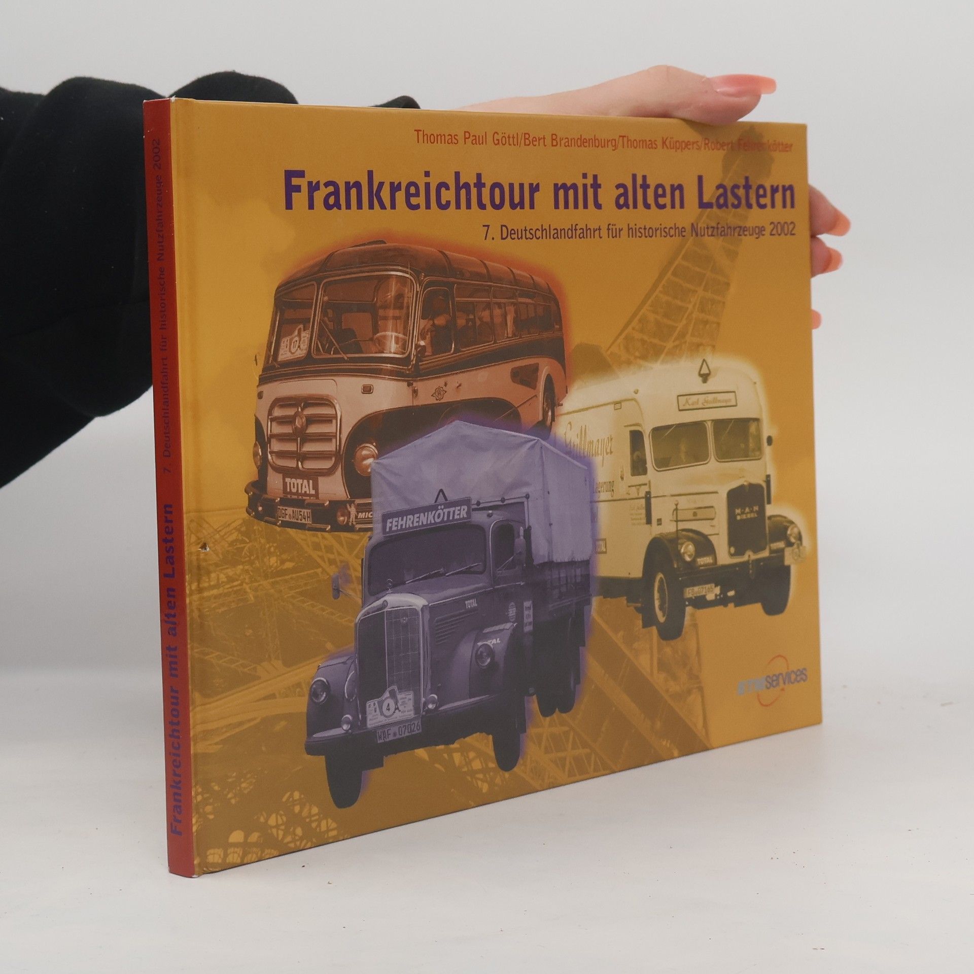 Thomas Paul Göttl Frankreichtour mit alten Lastern