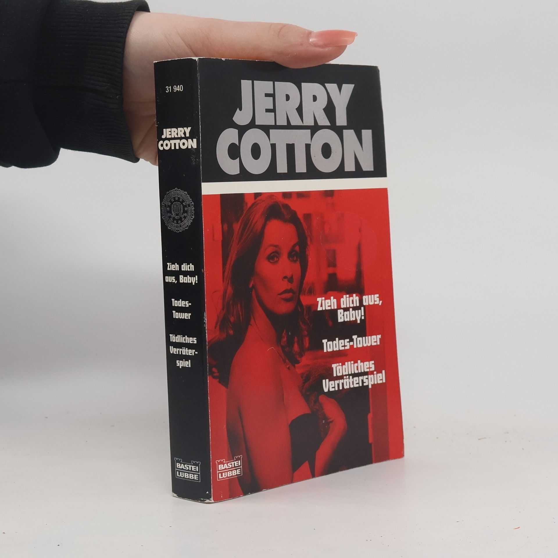 Jerry Cotton Jerry Cotton. Zieh dich aus, Baby! / Todes-Tower / Tödliches Verräterspiel