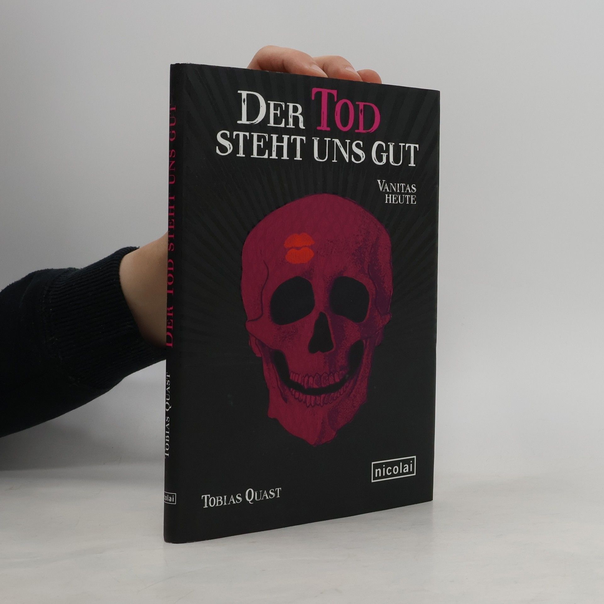 Tobias A. J. Quast Der Tod steht uns gut