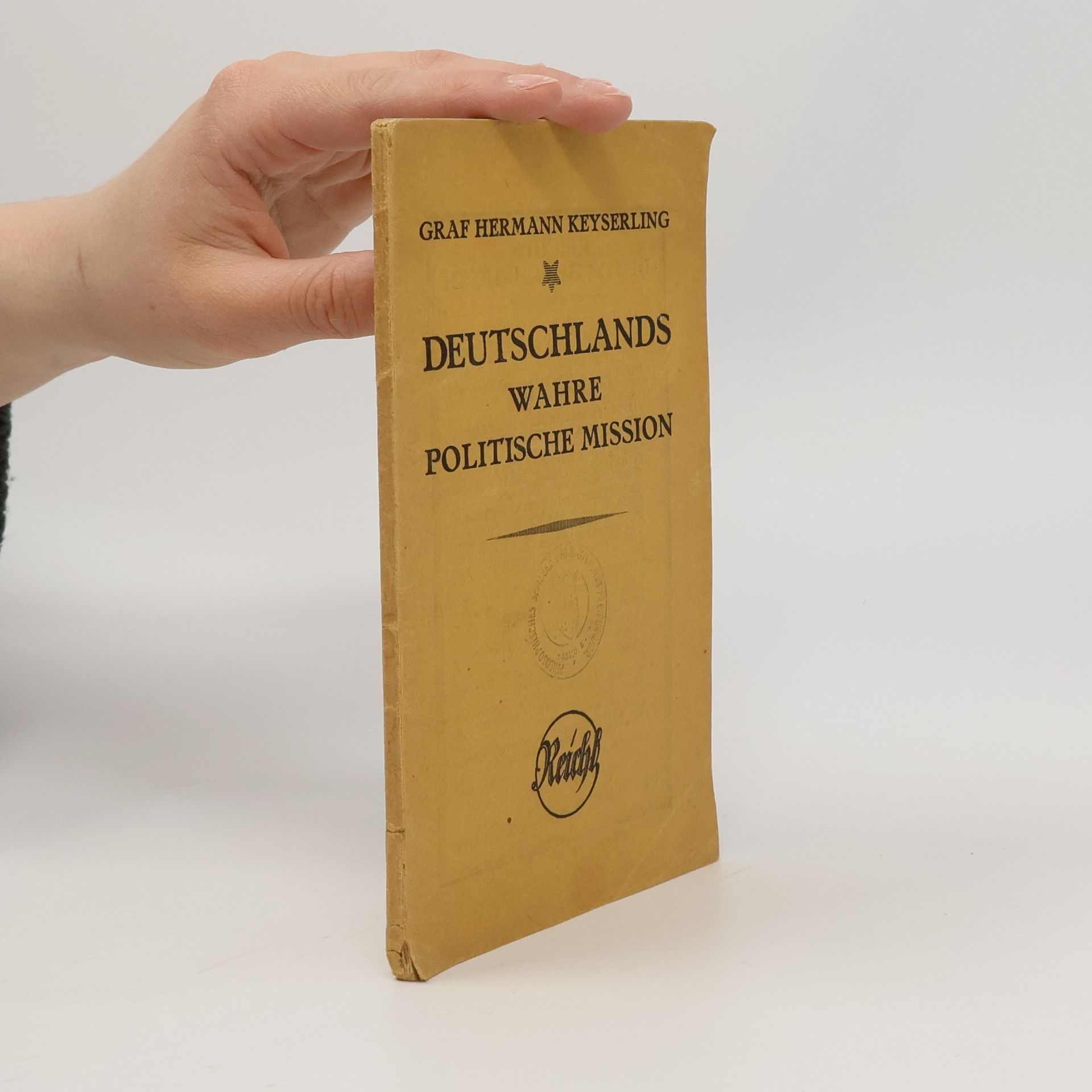 Hermann Graf von Keyserling Deutschlands Wahre Politische Mission