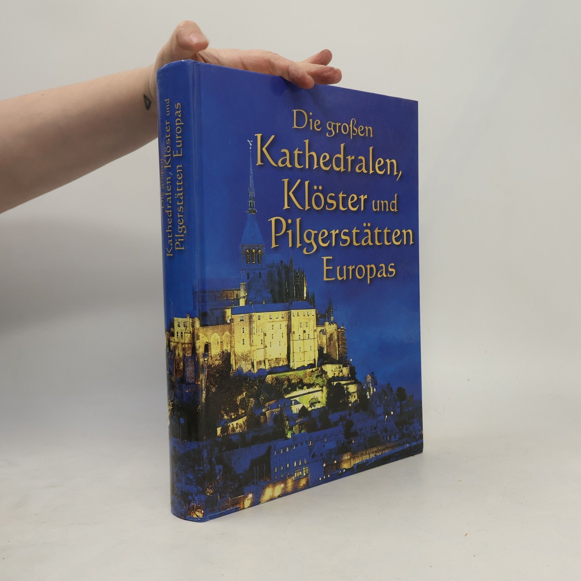 Lothar Altmann Die großen Kathedralen, Klöster und Pilgerstätten Europas