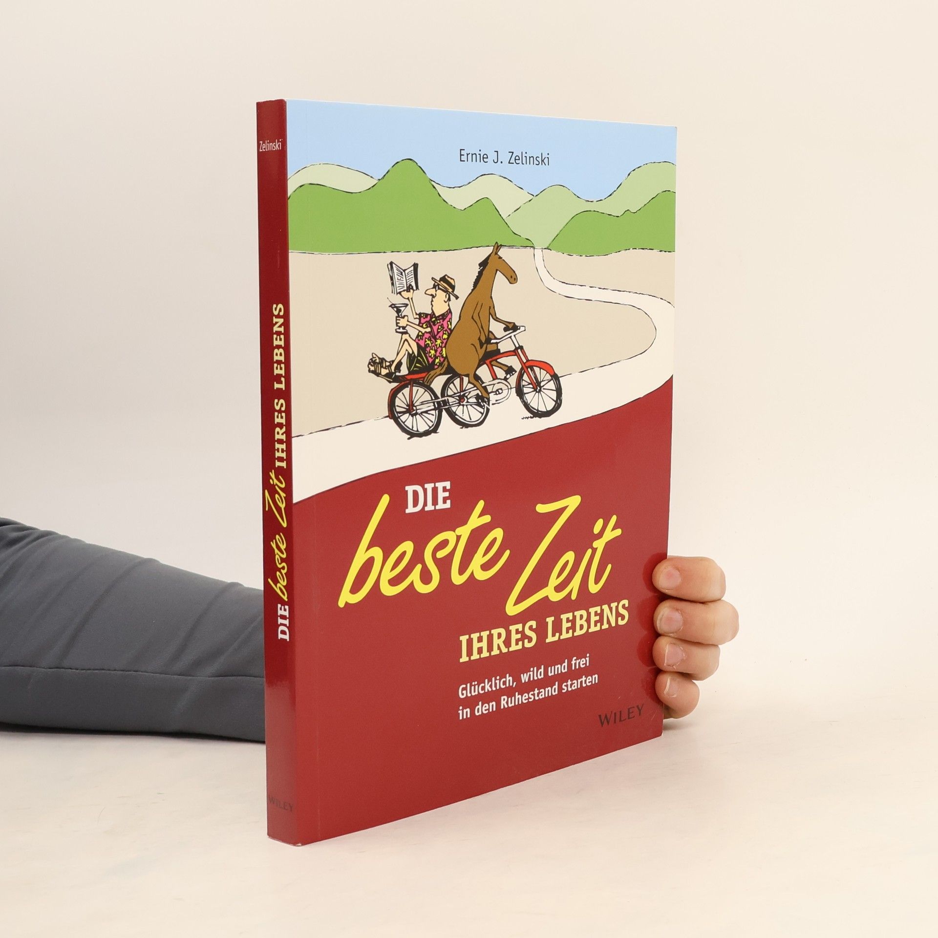 Ernie J. Zelinski Die beste Zeit Ihres Lebens