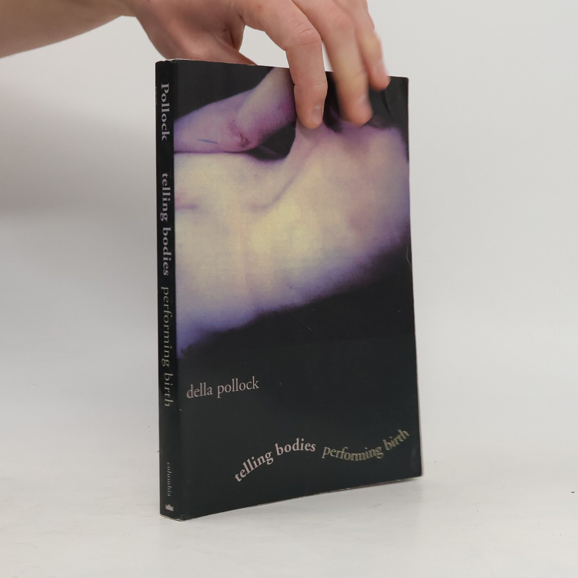 Della Pollock Popular Culture, Everyday Lives: Telling Bodies Performing Birth