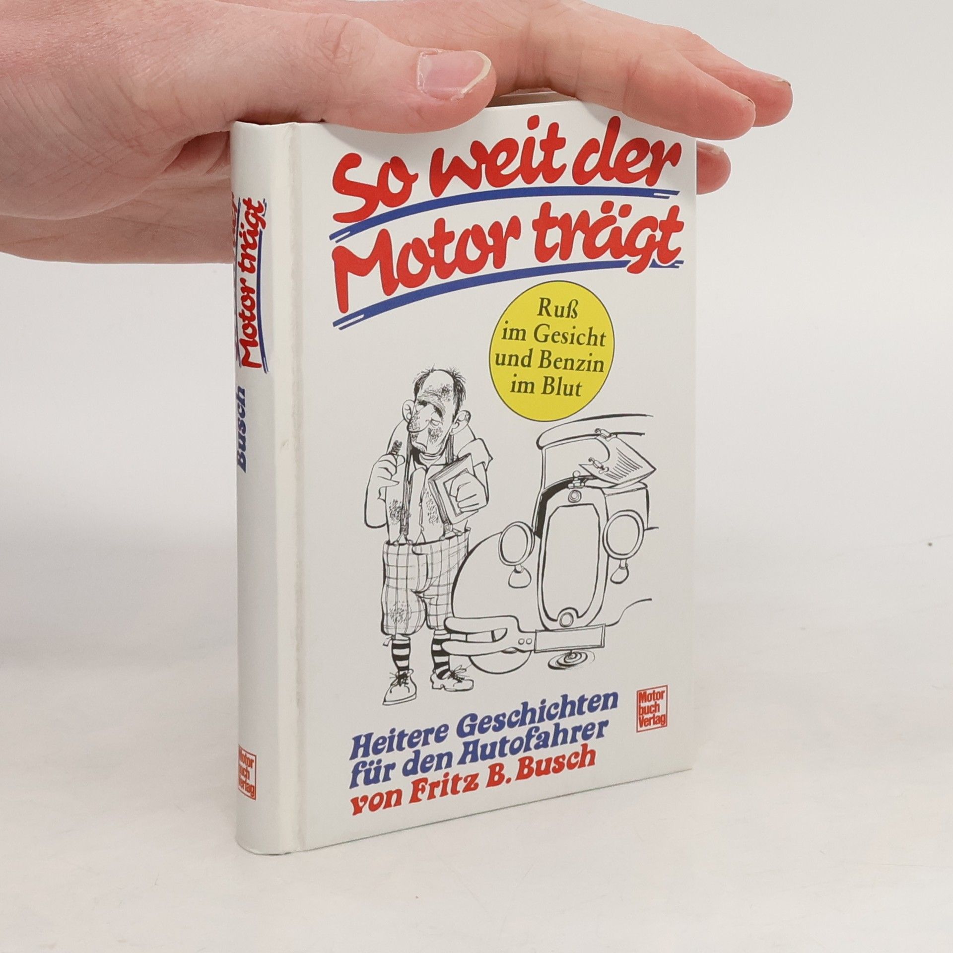 So weit der Motor trägt. Heitere Geschichten für den Autofahrer