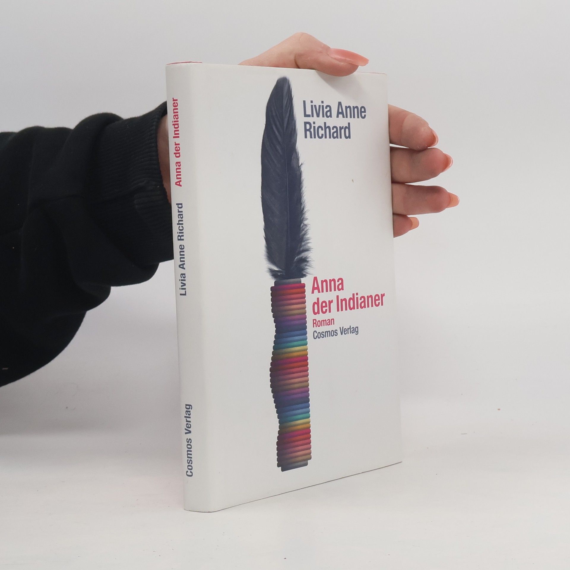 Livia Anne Richard Anna der Indianer. Roman