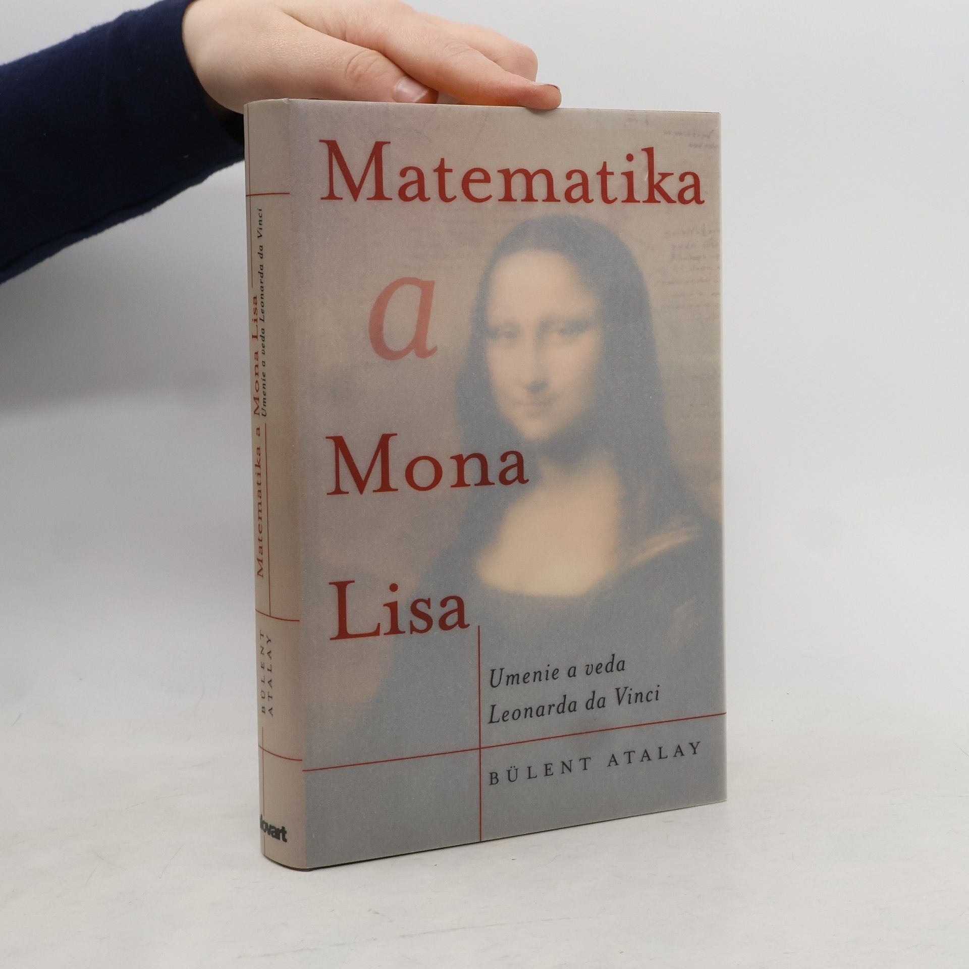 Bulent Atalay Matematika a Mona Lisa: Umenie a veda Leonarda da Vinci