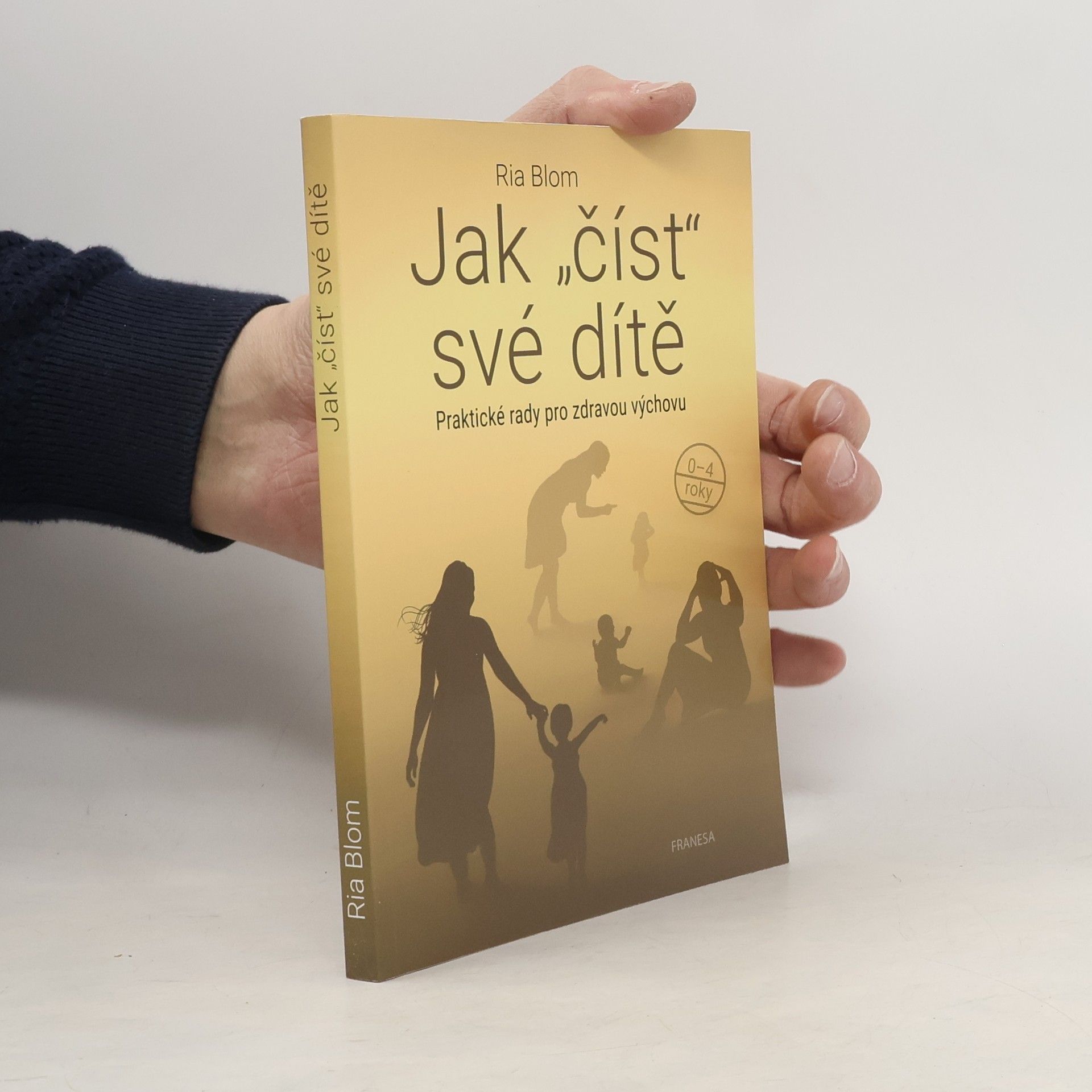 Ria Blom Jak "číst" své dítě. Praktické rady pro zdravou výchovu