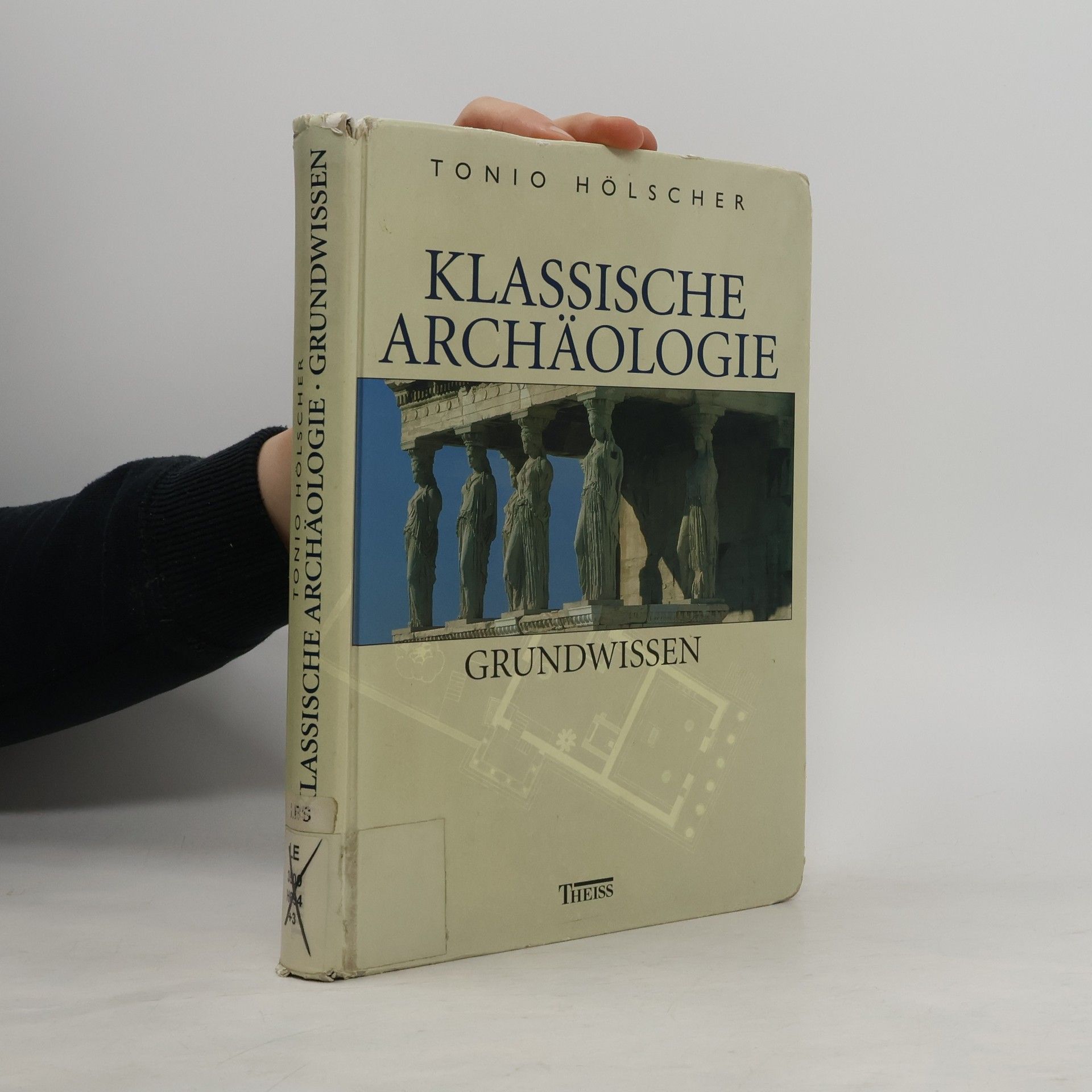Tonio Hölscher Klassische Archäologie