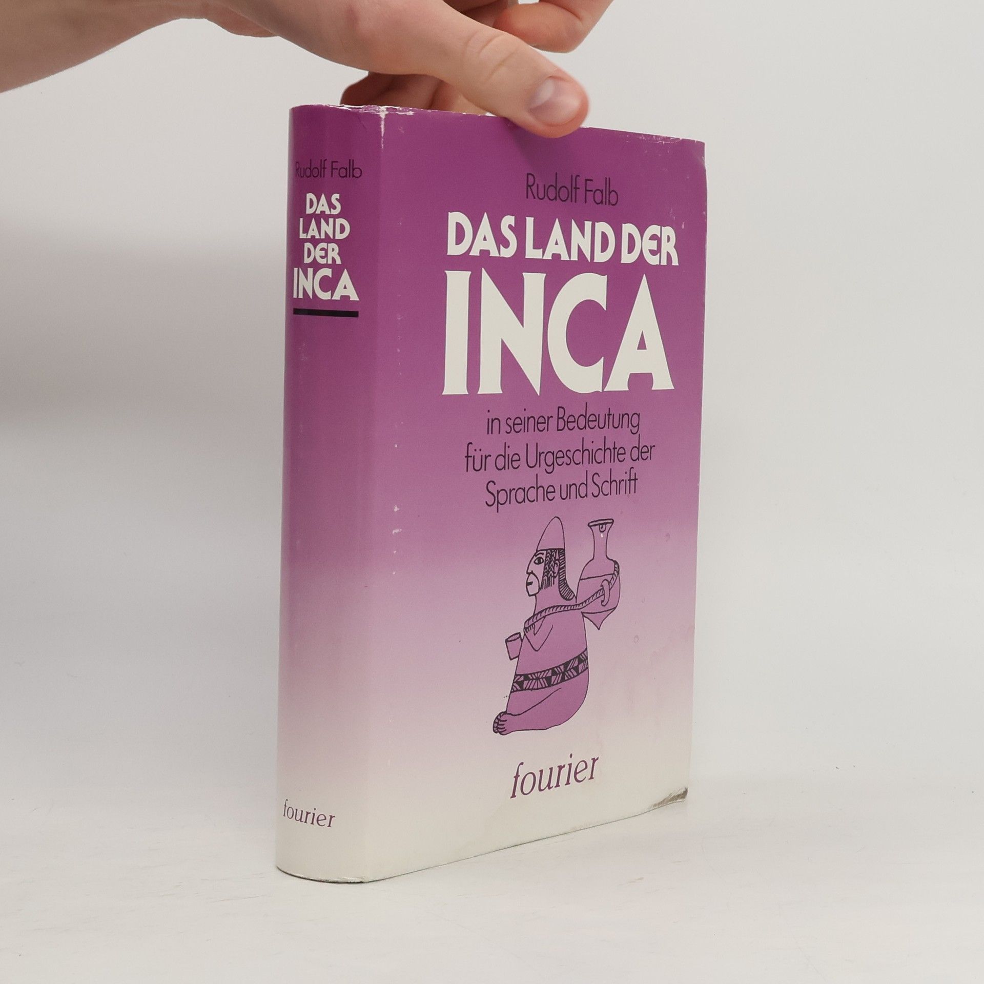 Rudolf Falb Das Land der Inca in seiner Bedeutung für die Urgeschichte der Sprache und Schrift