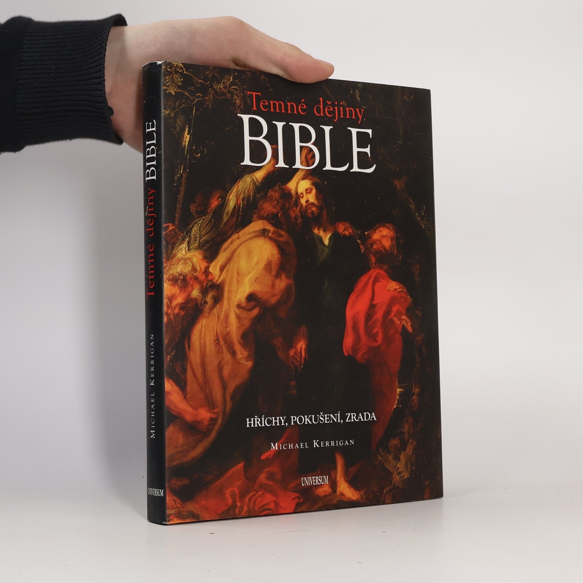 Michael Kerrigan Temné dějiny Bible: Hříchy, pokušení, zrada