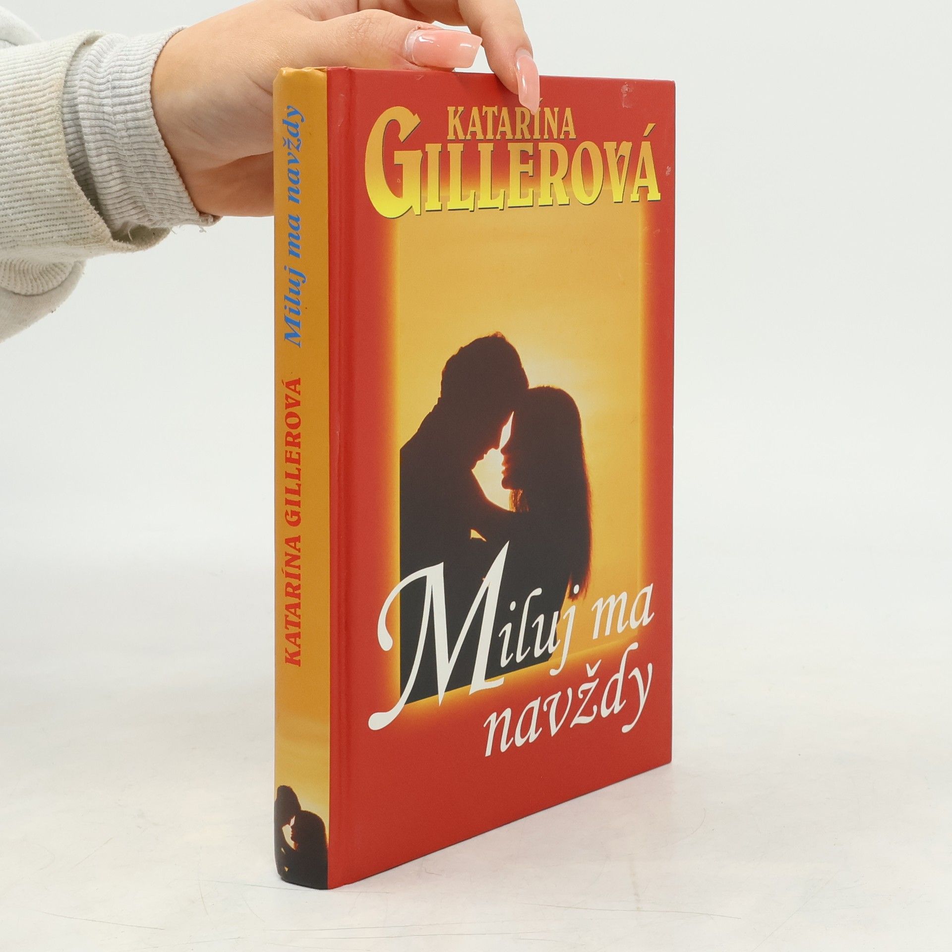 Katarína Gillerová Miluj ma navždy