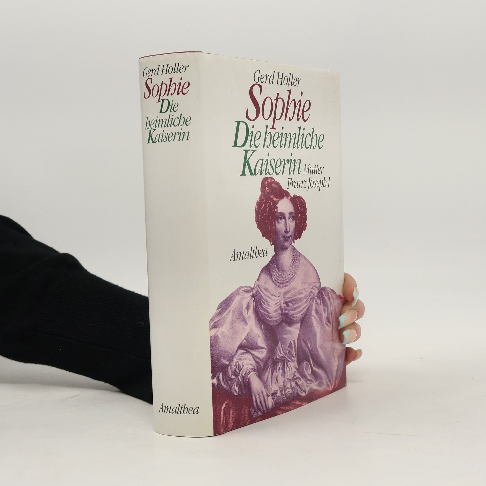 Gerd Holler Sophie, die heimliche Kaiserin