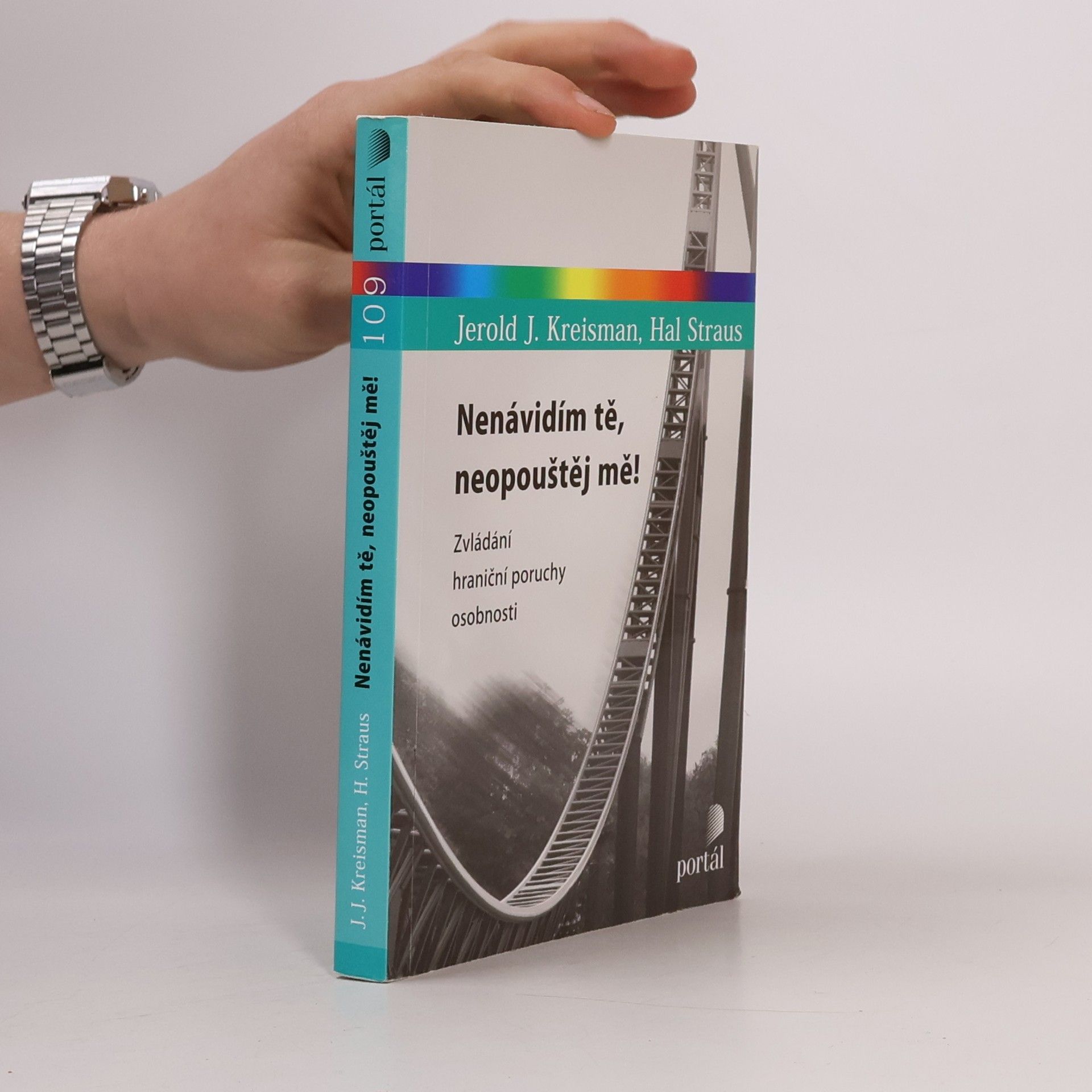 Jerold Jay Kreisman Nenávidím tě, neopouštěj mě! Zvládání hraniční poruchy osobnosti