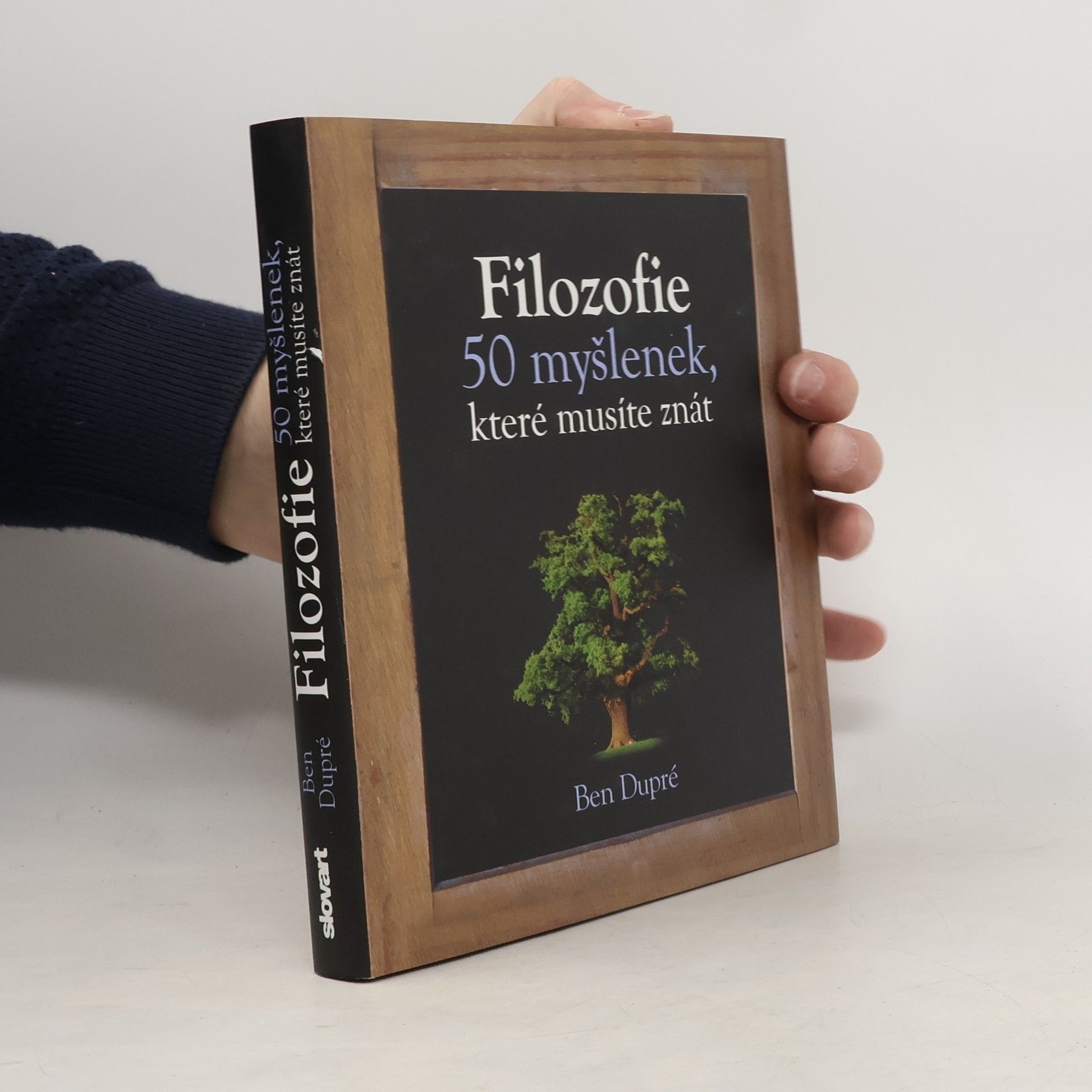 Ben Dupré Filozofie : 50 myšlenek, které musíte znát