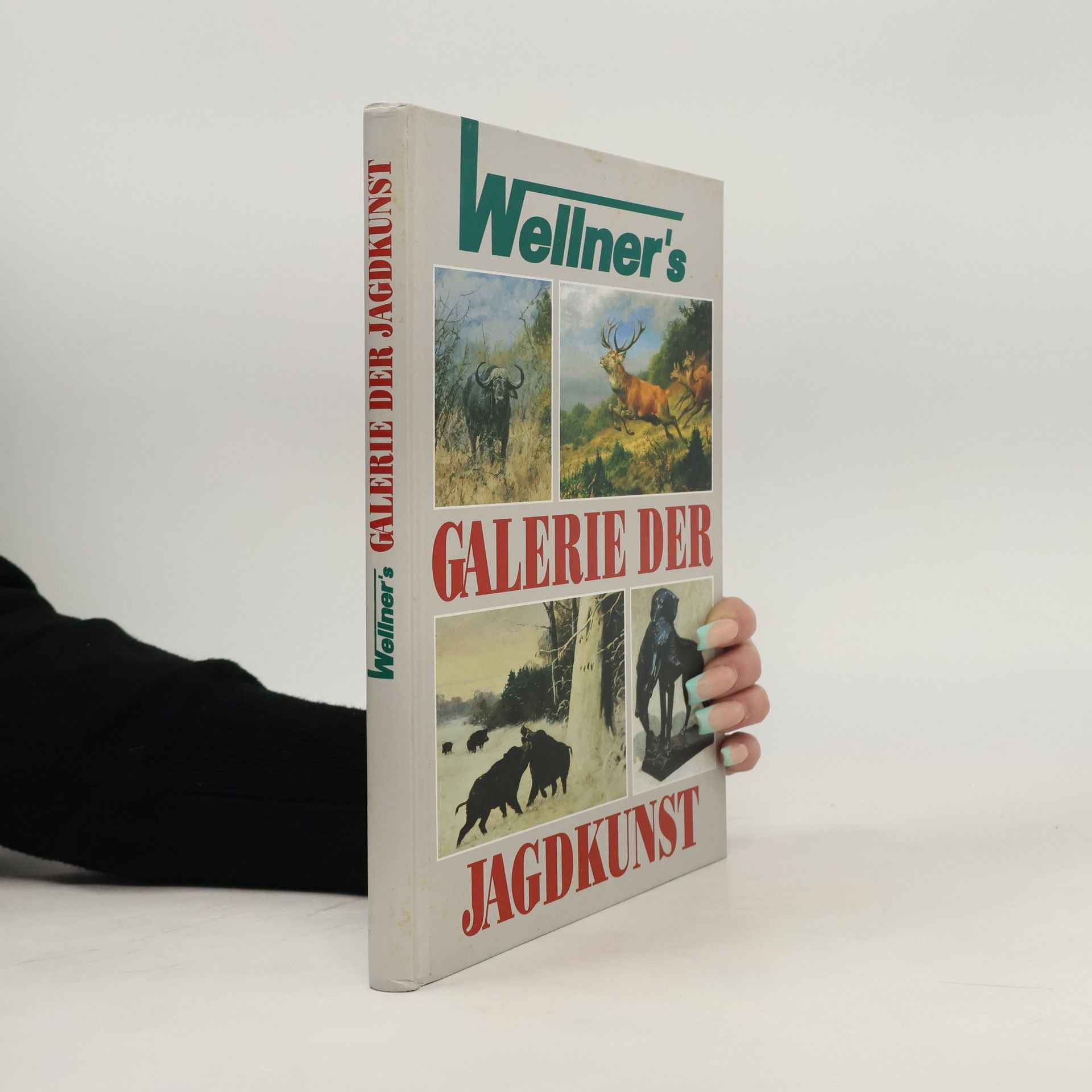 Kolektiv autorů Wellner´s Galerie der Jagdkunst