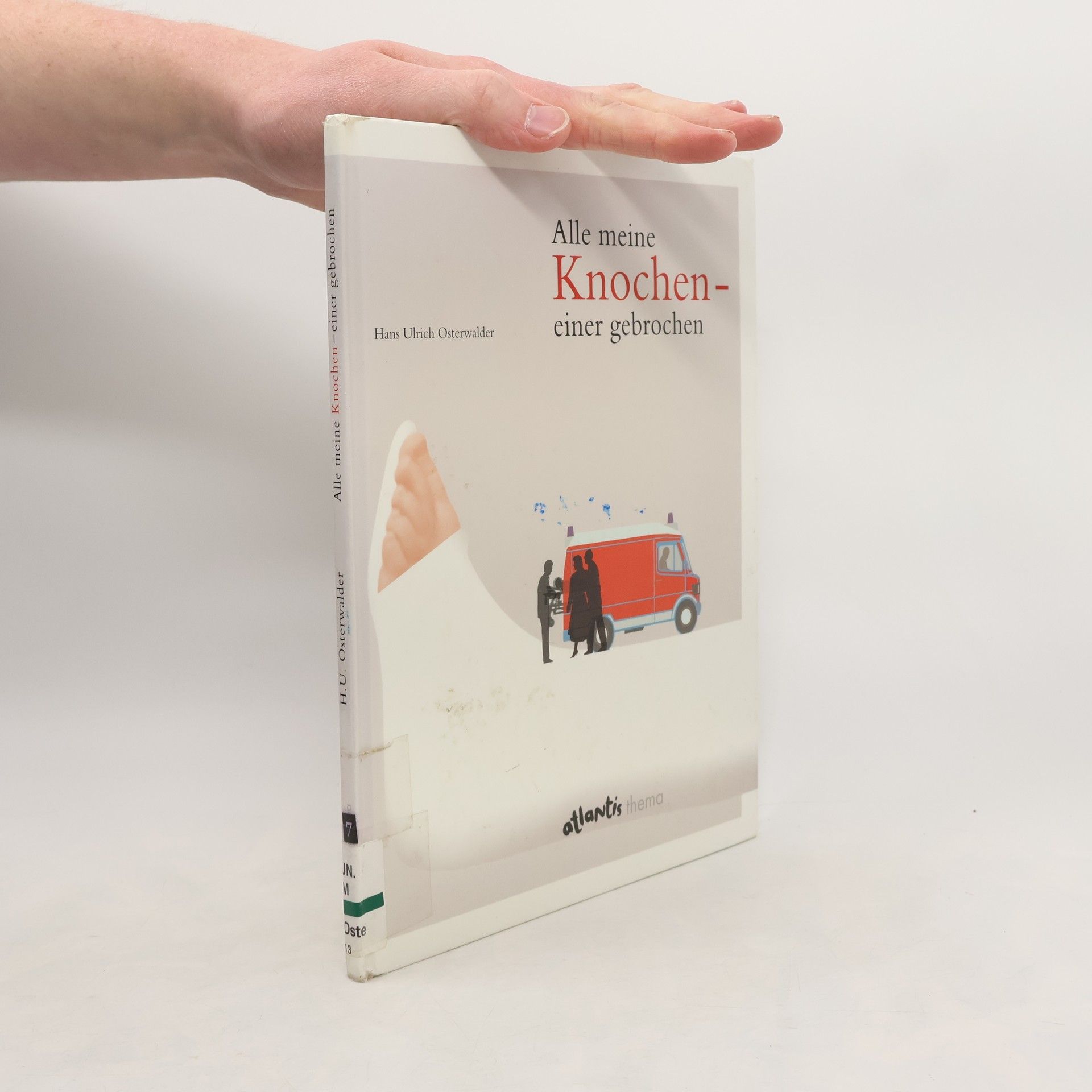 Hans Ulrich Osterwalder Alle meine Knochen einer gebrochen