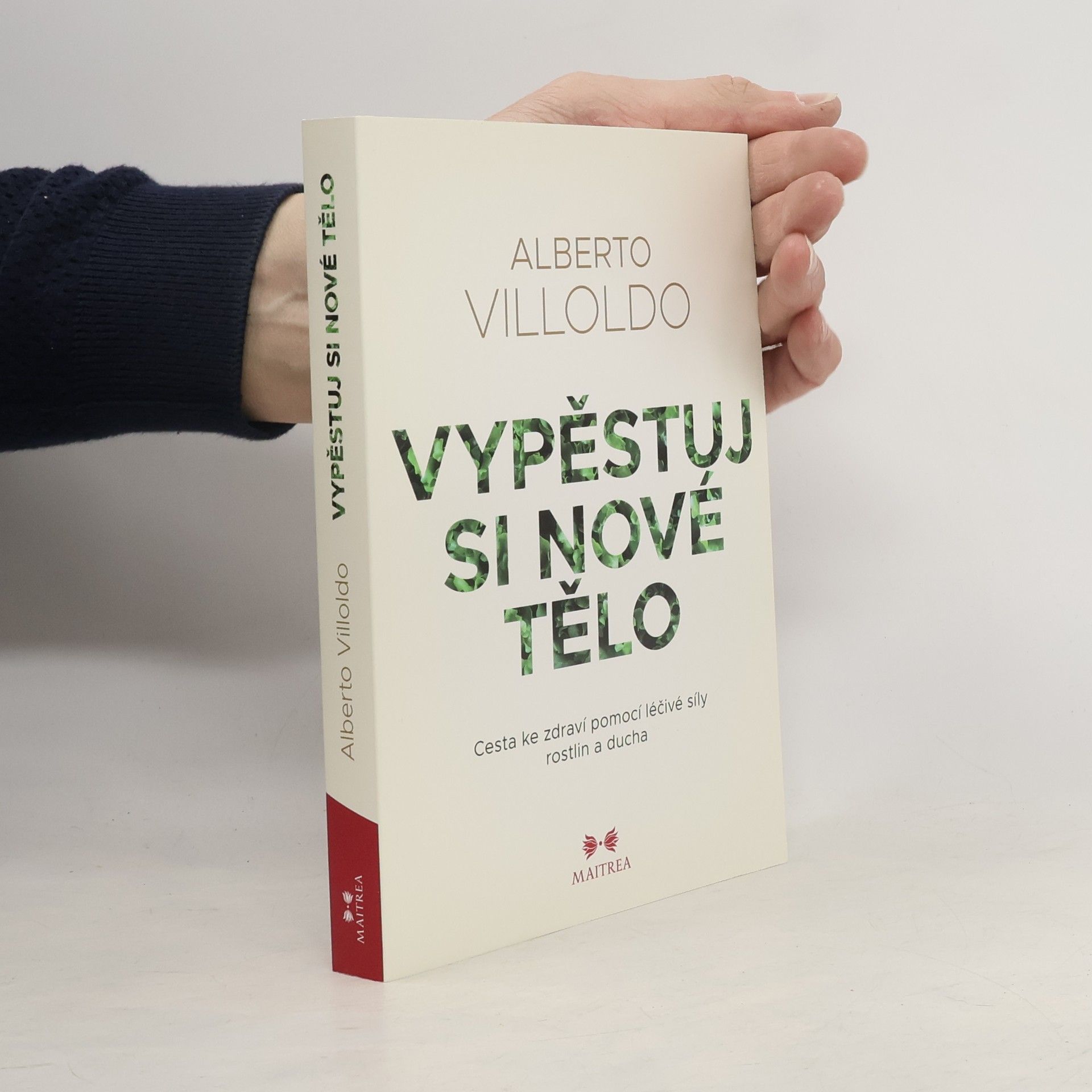 Alberto Villoldo Vypěstuj si nové tělo