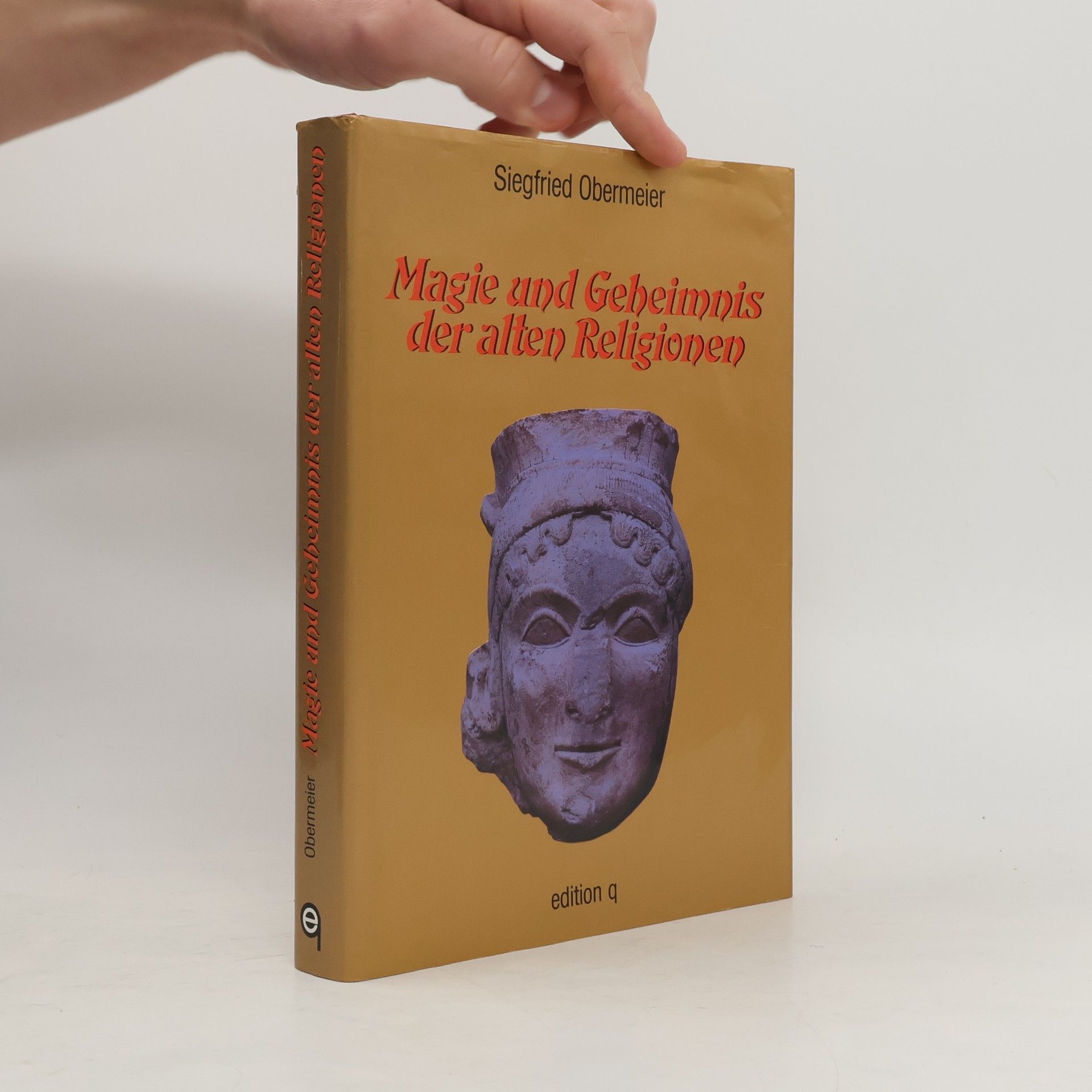 Siegfried Obermeier Magie und Geheimnis der alten Religionen