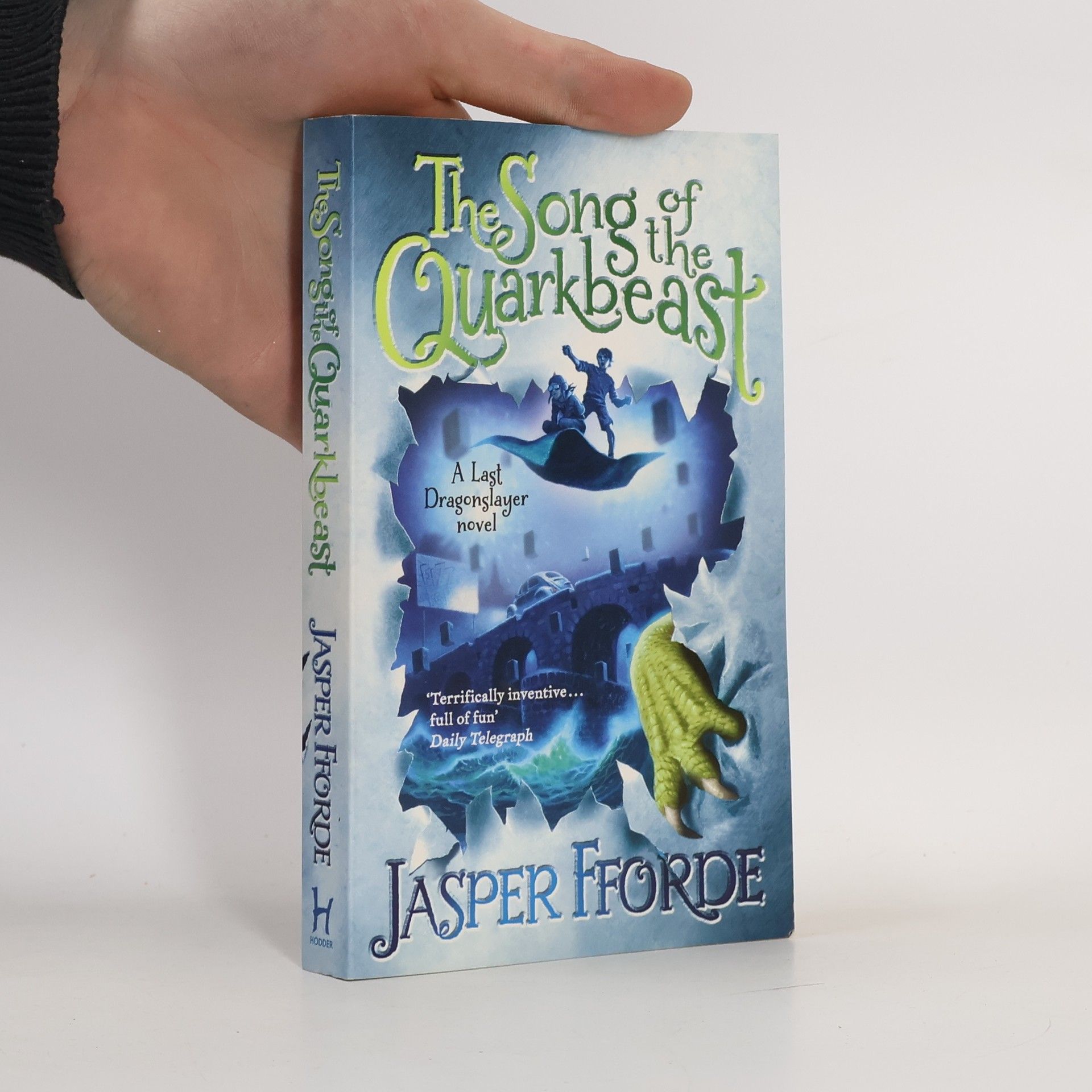 Jasper Fforde A Last Dragonslayer Novel: The Song of the Quarkbeast