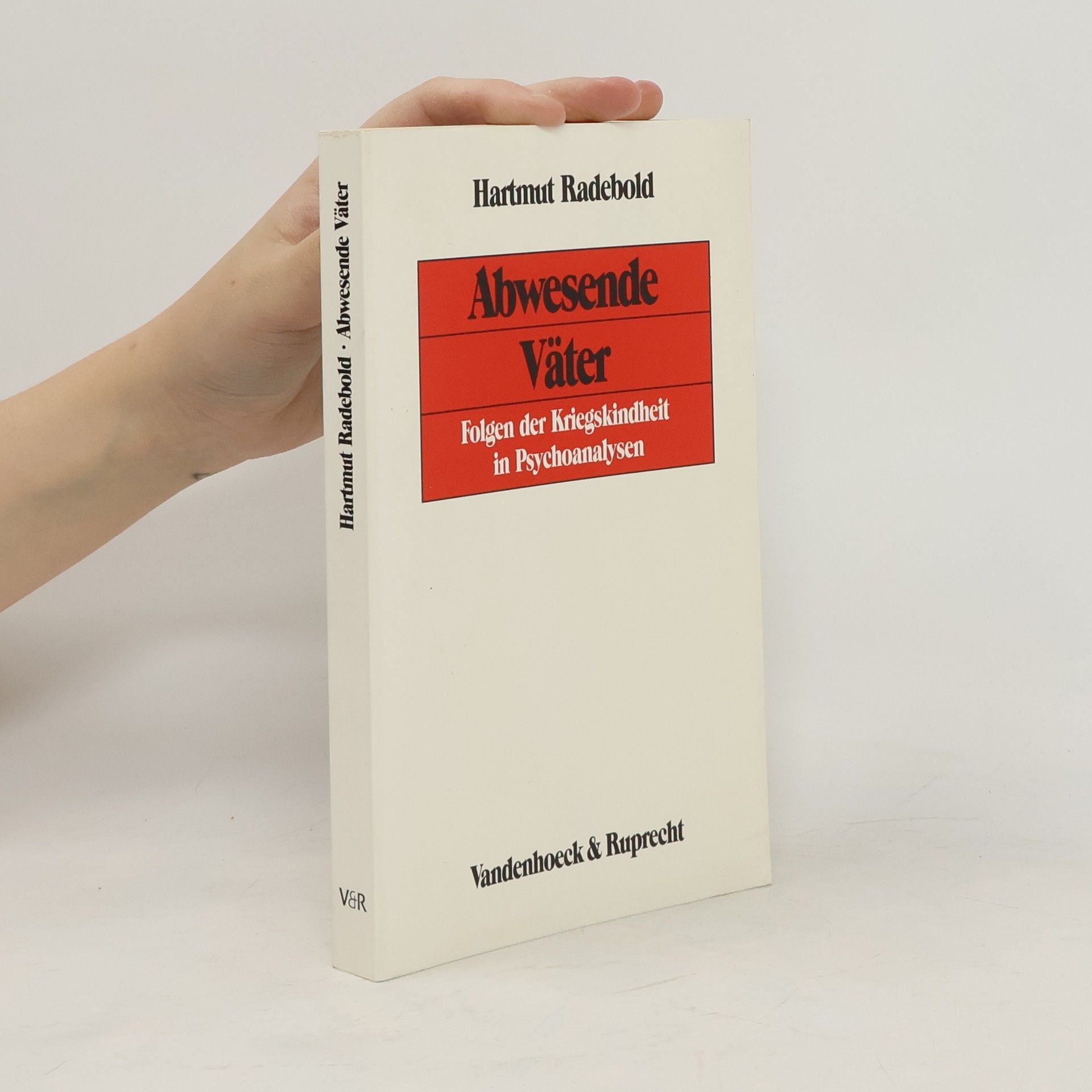 Hartmut Radebold Abwesende Väter