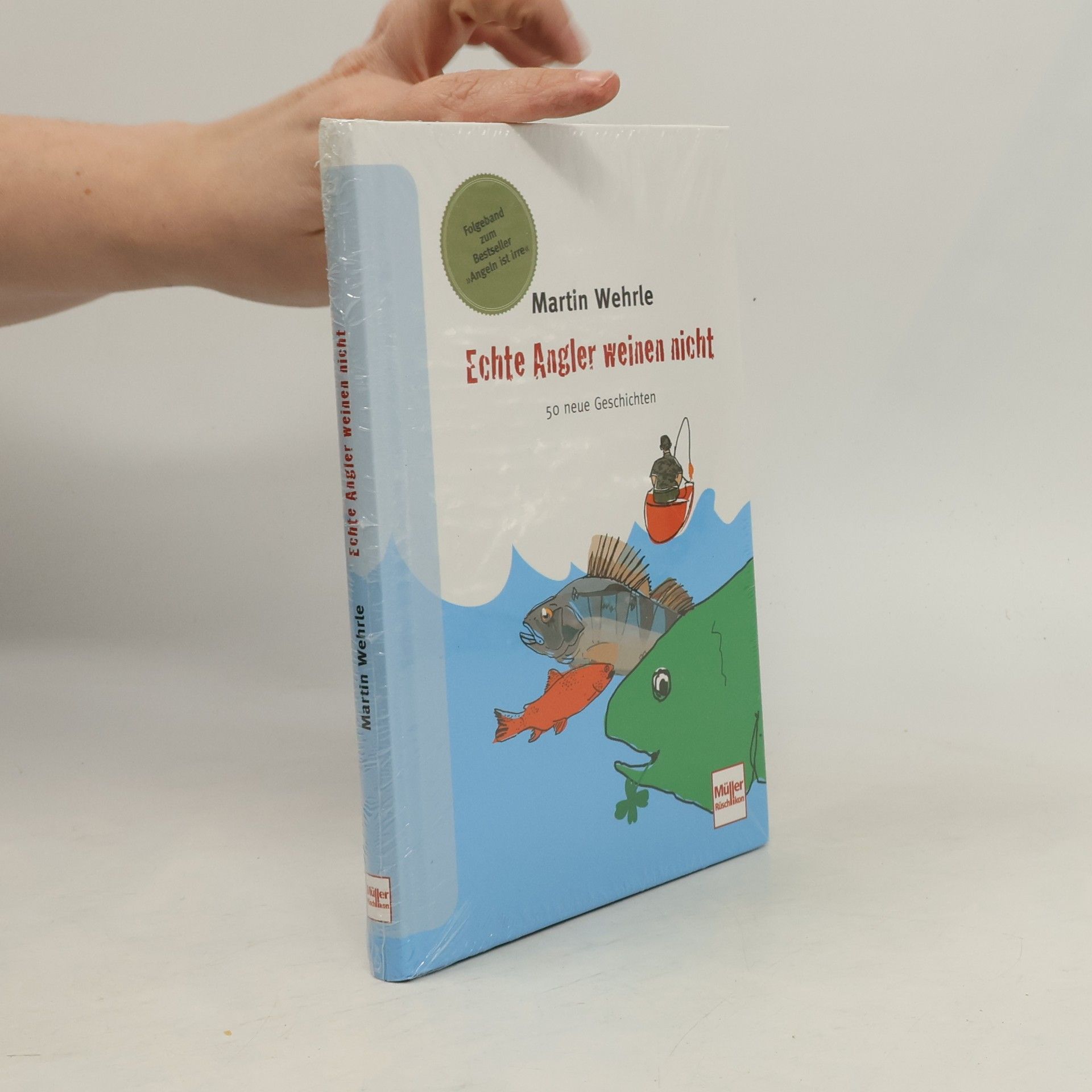 Martin Wehrle Echte Angler weinen nicht
