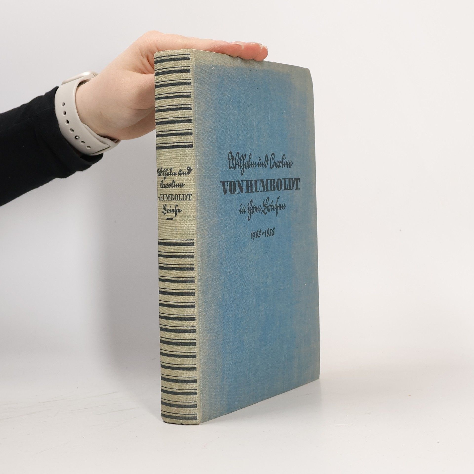 Anna von Sydow Wilhelm und Caroline von Humboldt in ihren Briefen 1788-1835