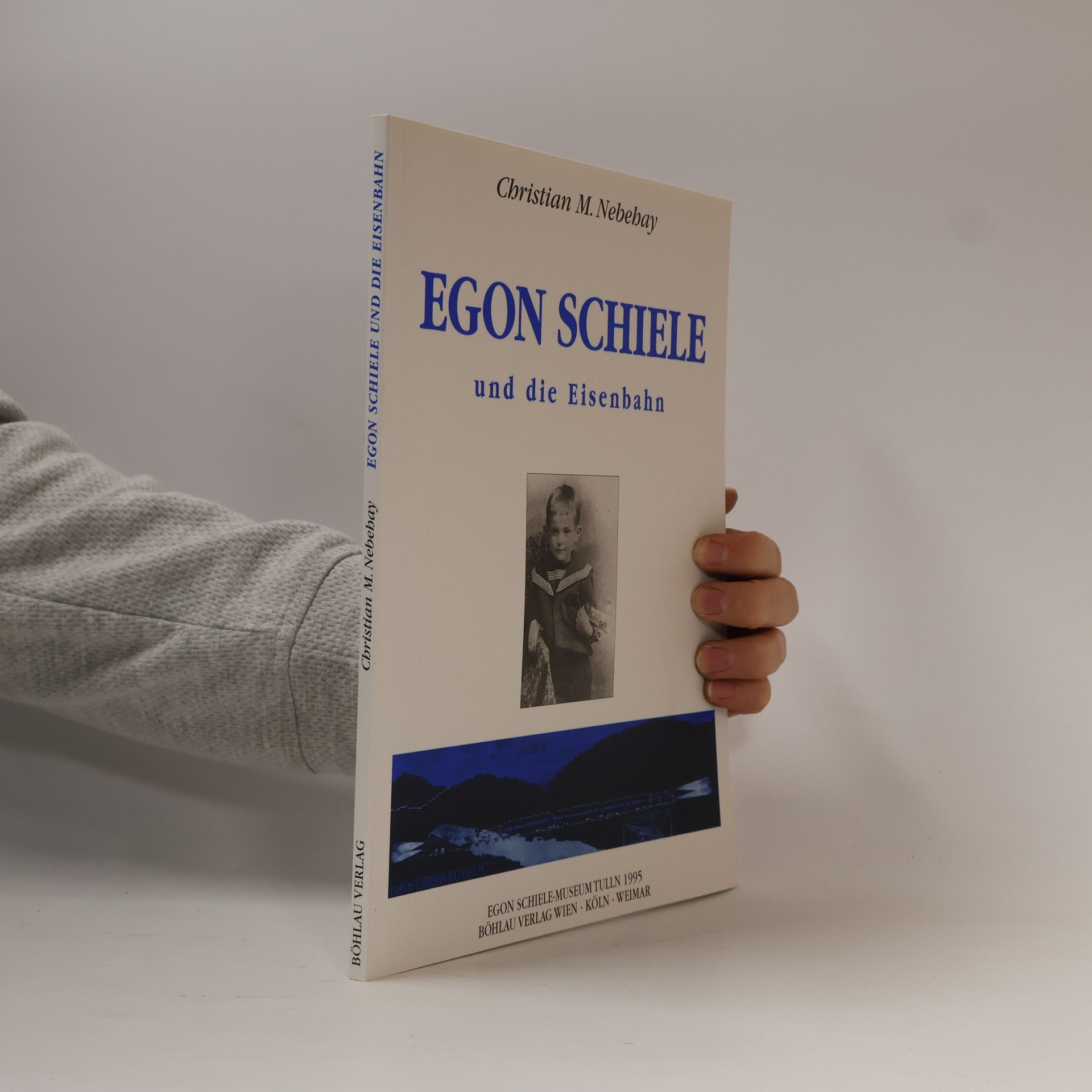 Christian Nebehay Egon Schiele und die Eisenbahn