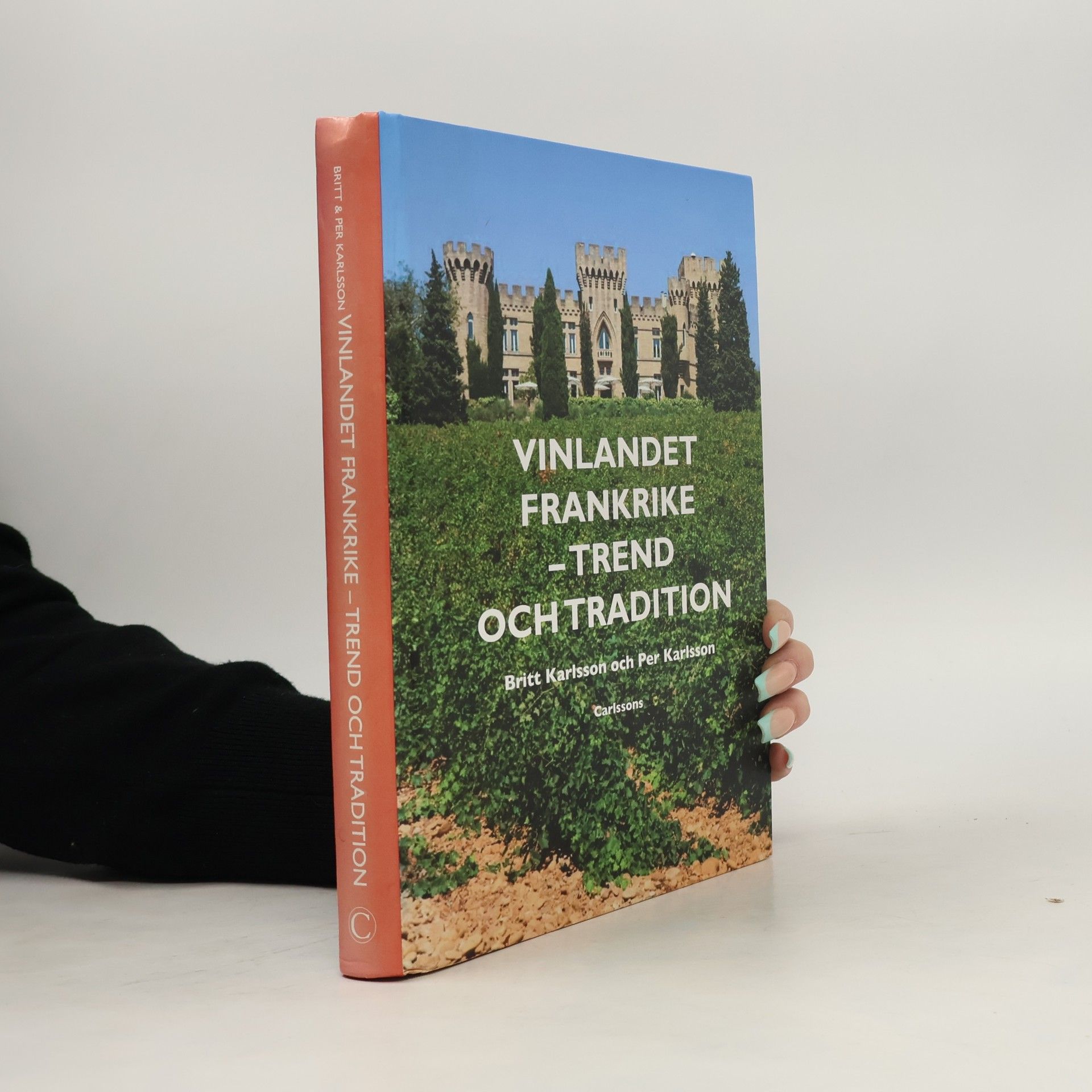 Britt Karlsson Vinlandet Frankrike : trend och tradition