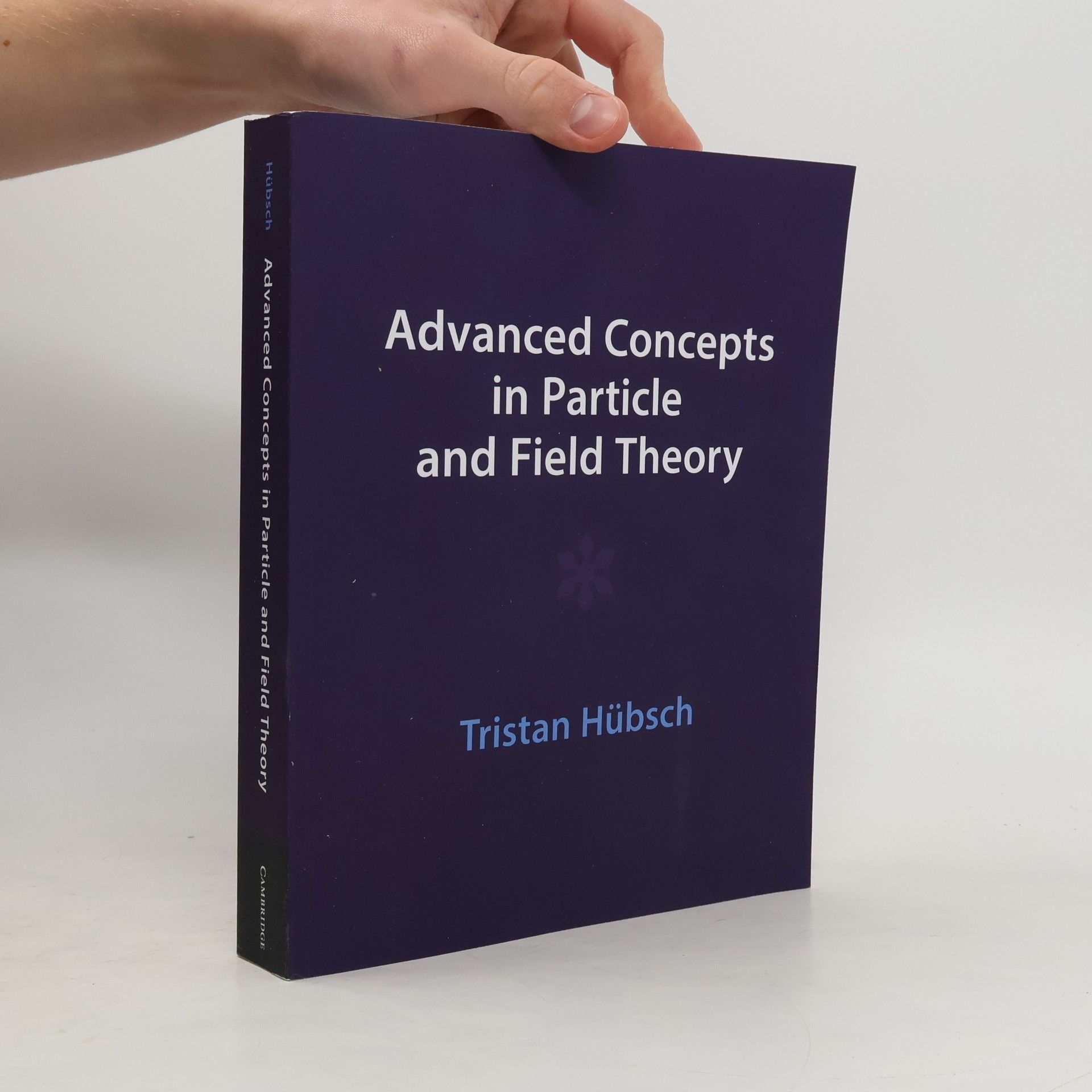 Tristan Hübsch Advanced Concepts in Particle and Field Theory