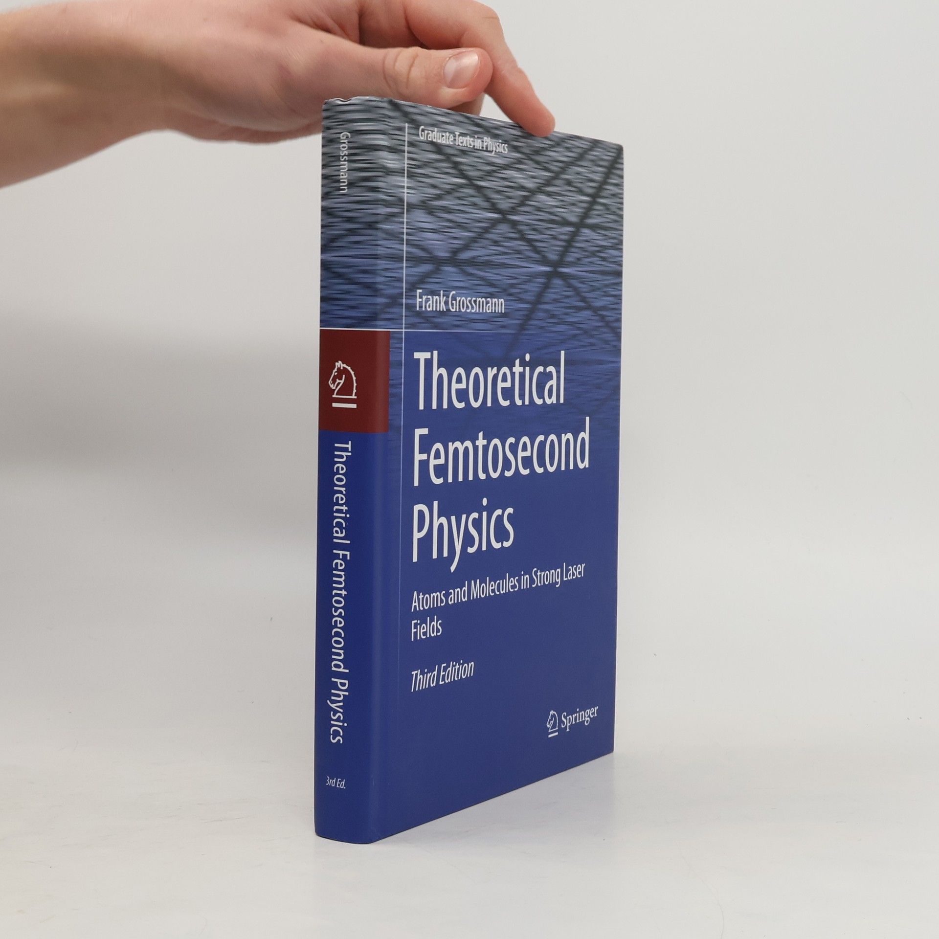 Frank Grossmann Graduate Texts in Physics: Theoretical Femtosecond Physics