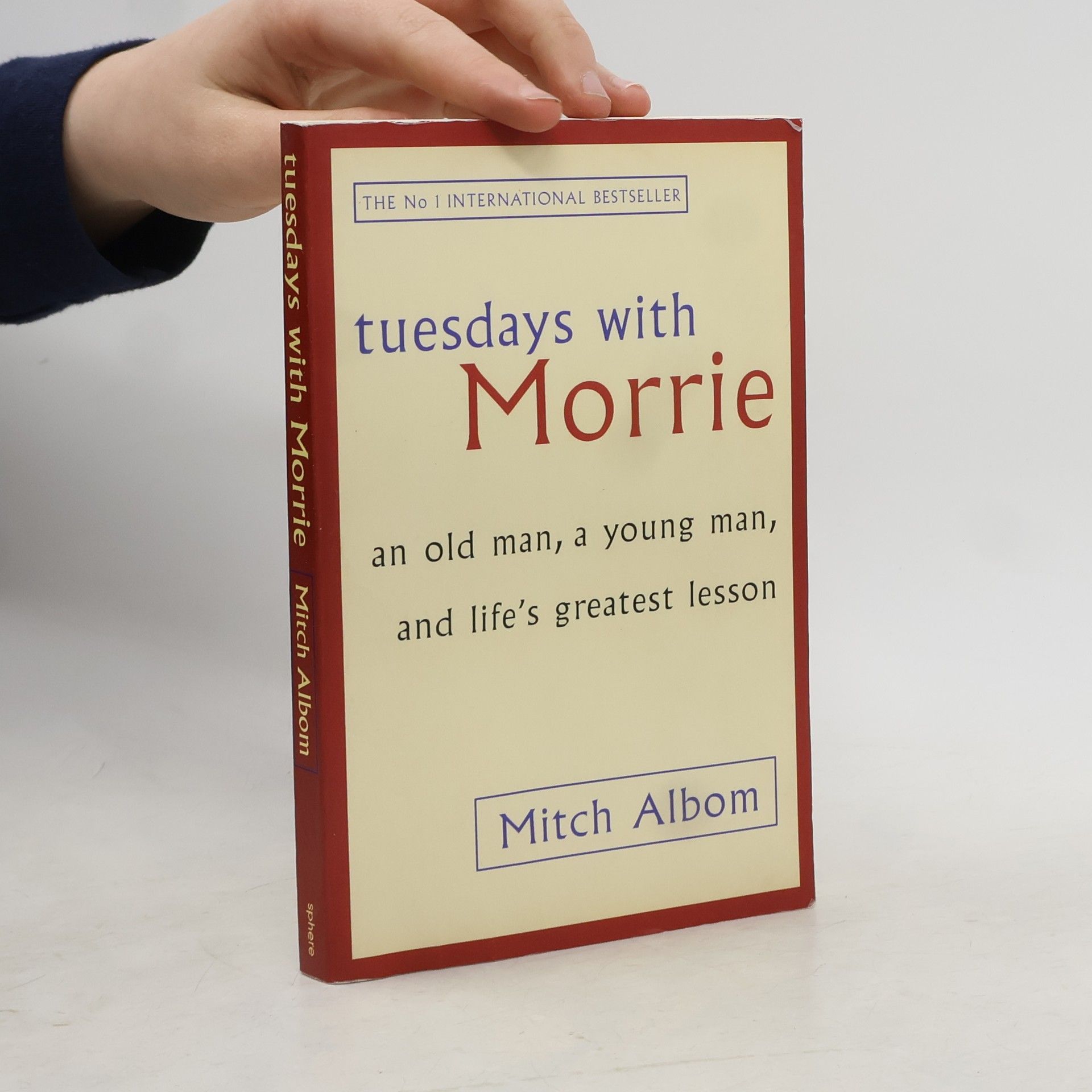 Mitch Albom Tuesdays with Morrie : an old man, a young man, and life's greatest lesson