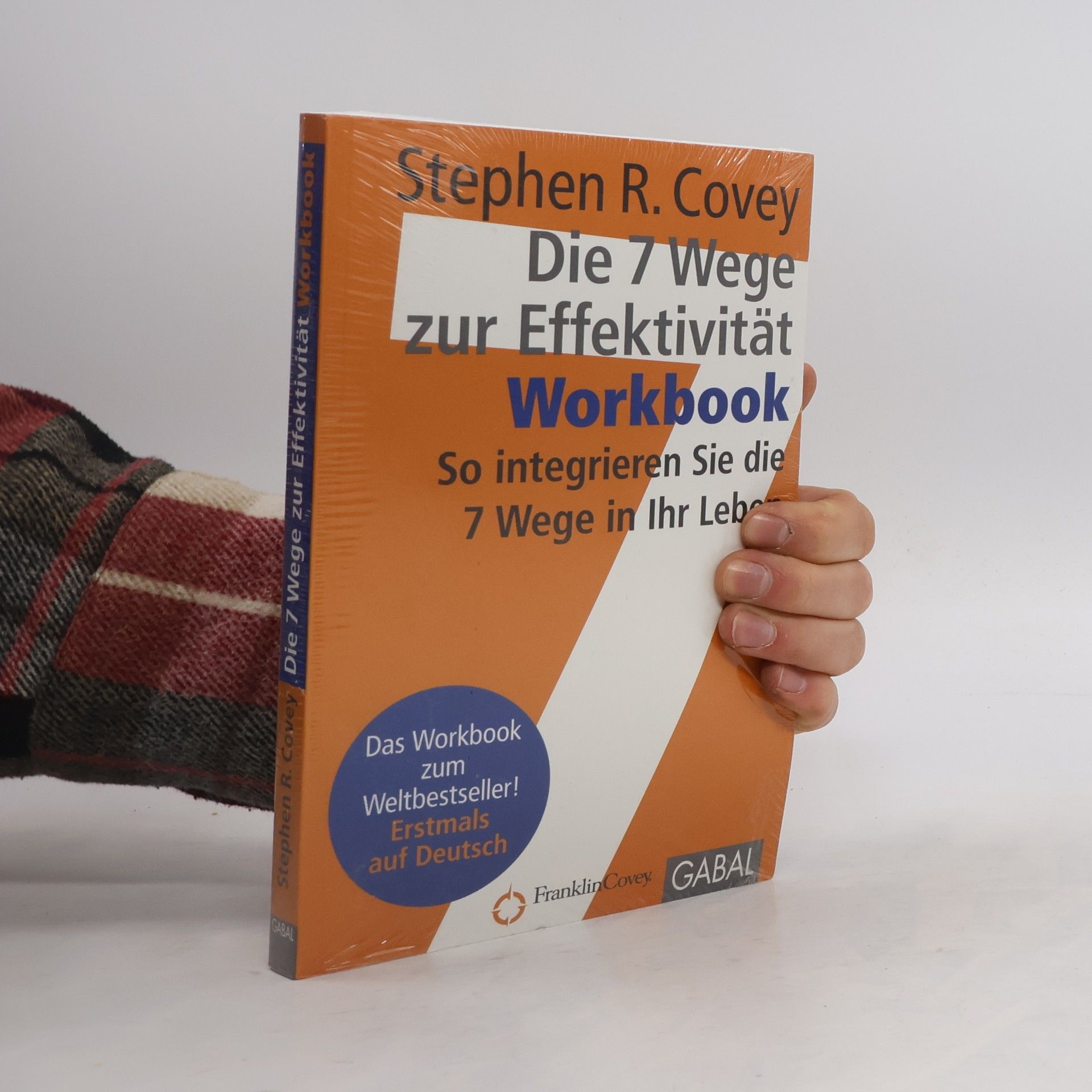 Stephen R. Covey Die 7 Wege zur Effektivität - Workbook