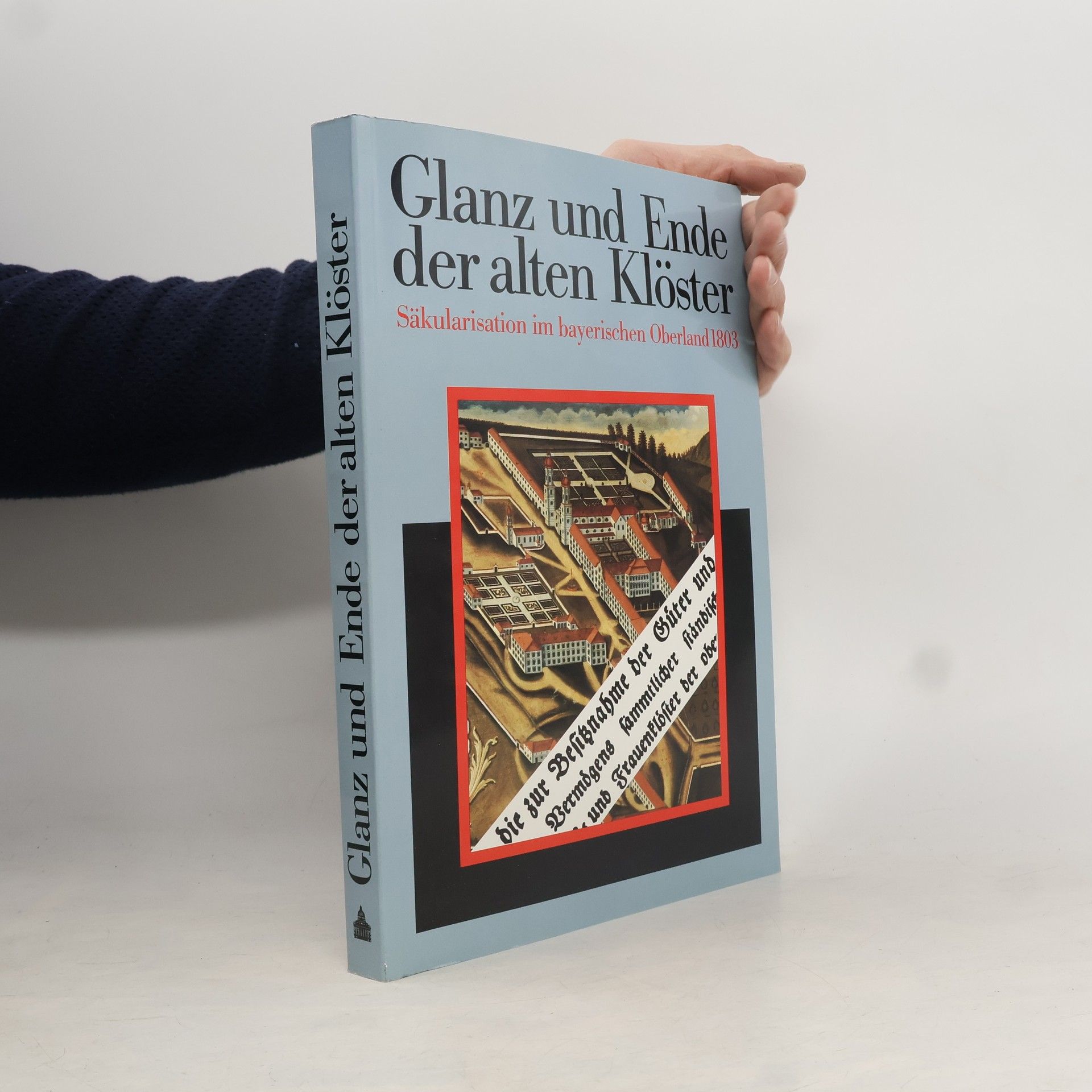 Josef Kirmeier Glanz und Ende der alten Klöster