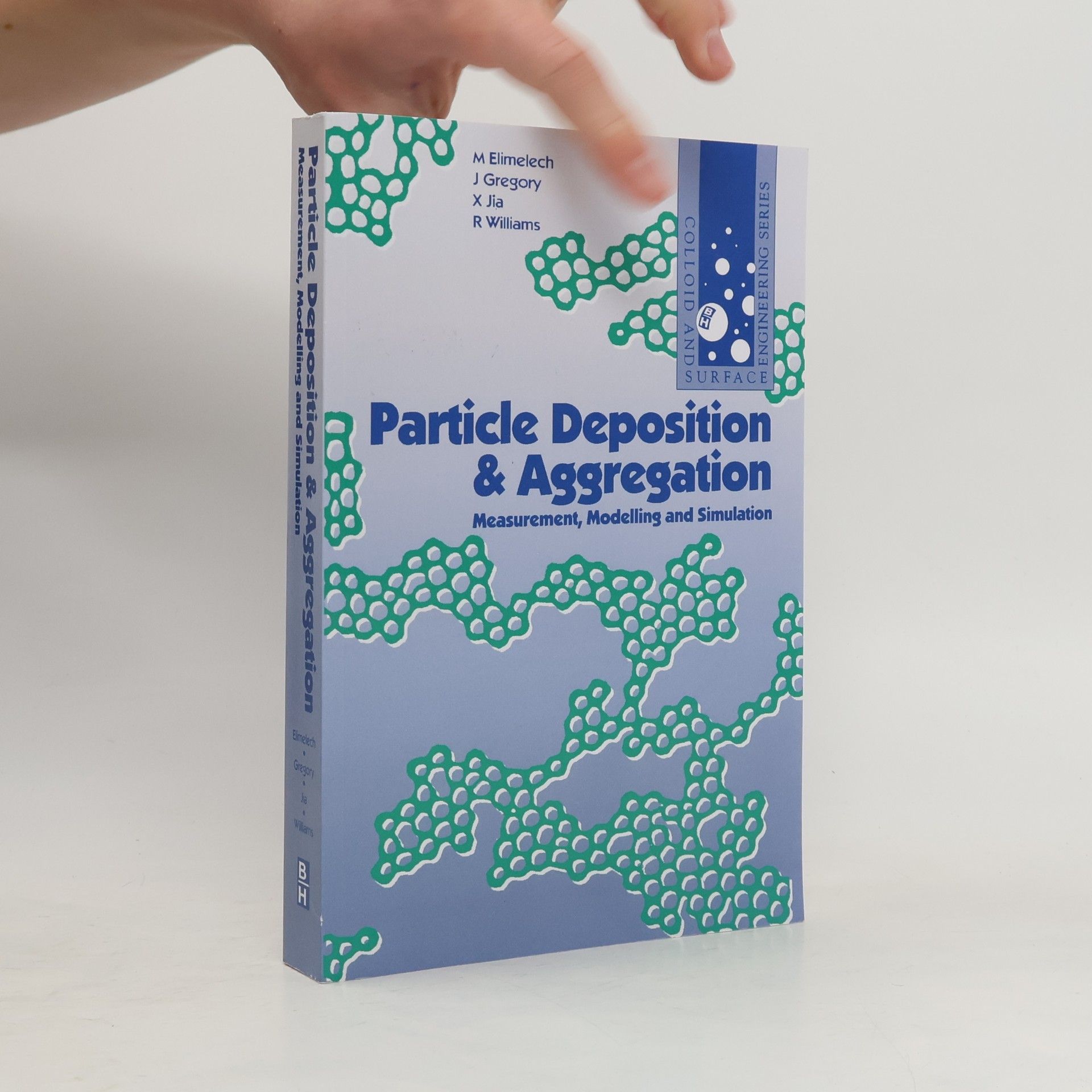 R Williams Particle Deposition and Aggregation: Measurement, Modelling and Simulation