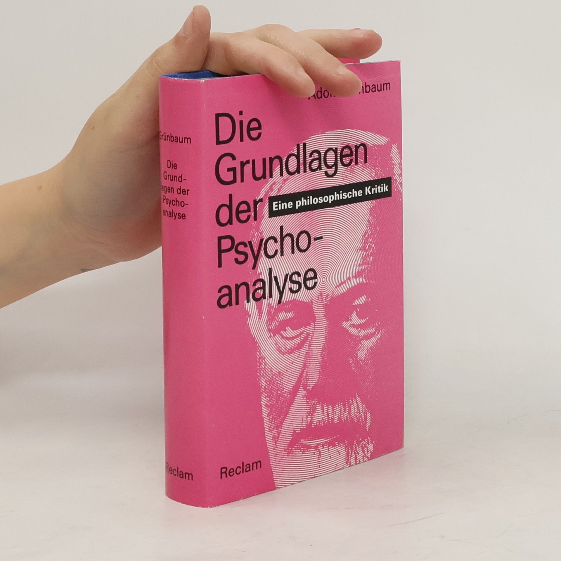 Adolf Grünbaum Die Grundlagen der Psychoanalyse. Eine philosophische Kritik.