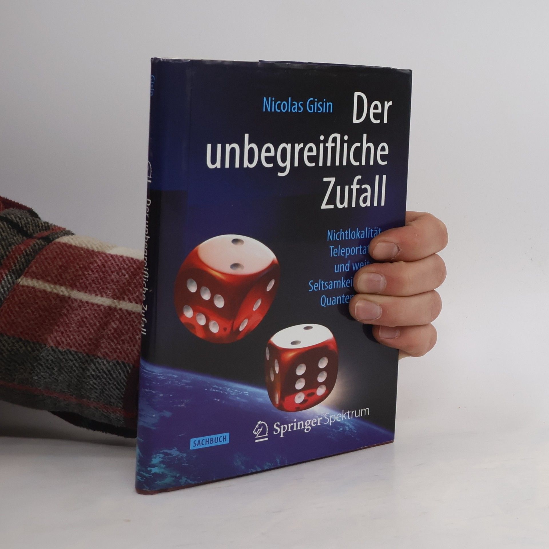 Nicolas Gisin Der unbegreifliche Zufall