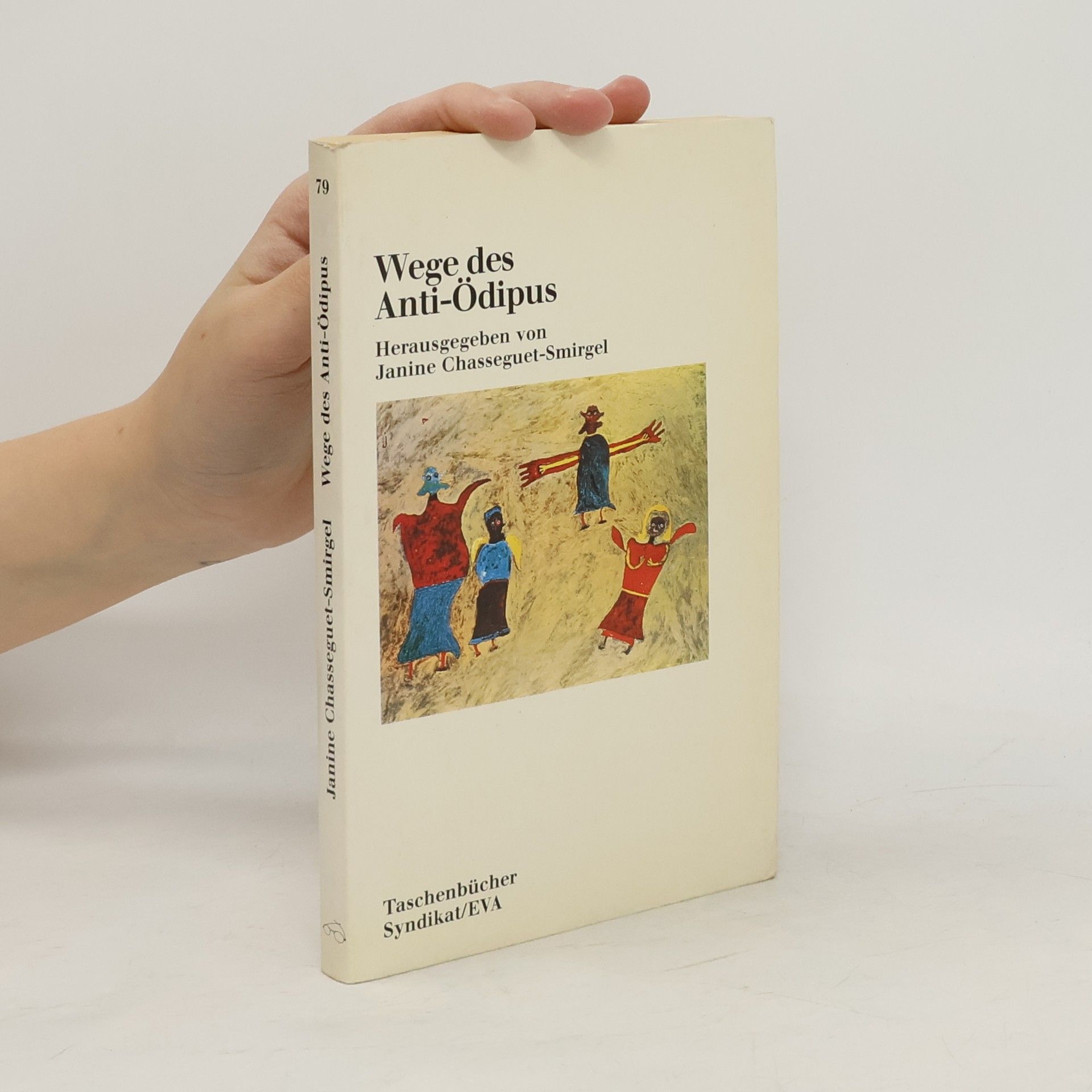 Janine Chasseguet-Smirgel Wege des Anti-Ödipus