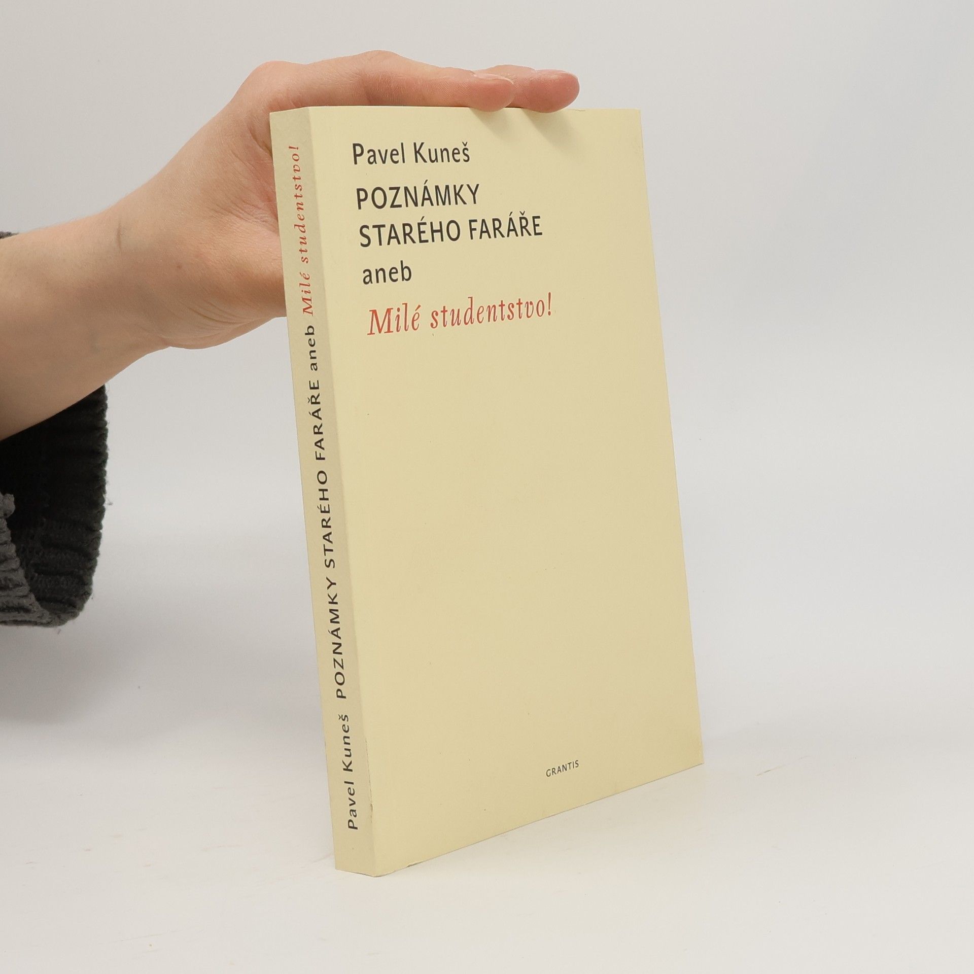 Pavel Kuneš Poznámky starého faráře, aneb, Milé studentstvo!