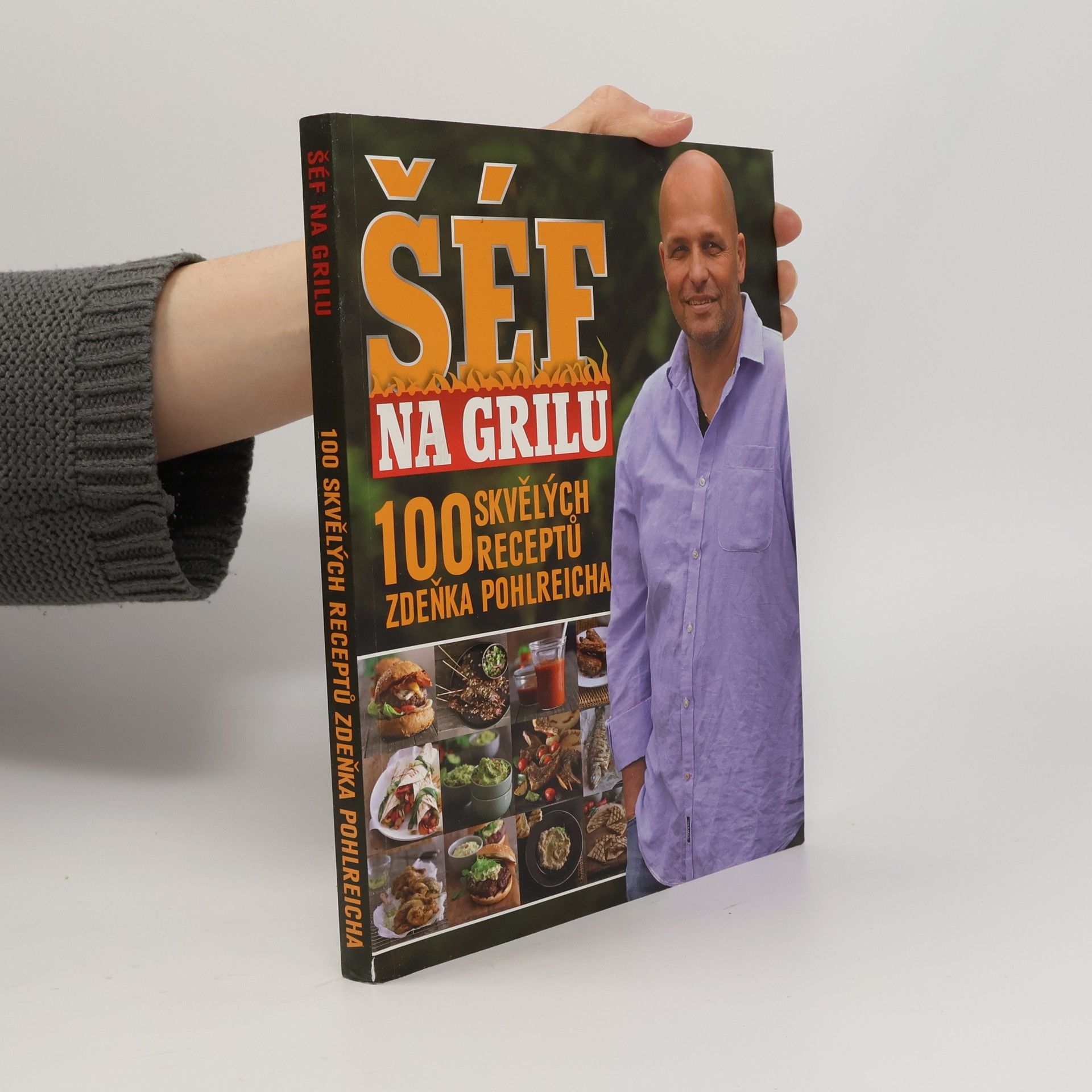 Dominika Pospíšilová Šéf na grilu. 100 skvělých receptů Zdeňka Pohlreicha