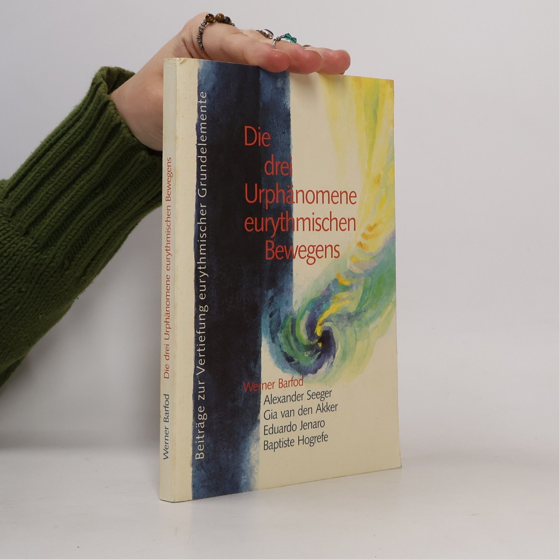Werner Barfod Die drei Urphänomene eurythmischen Bewegens