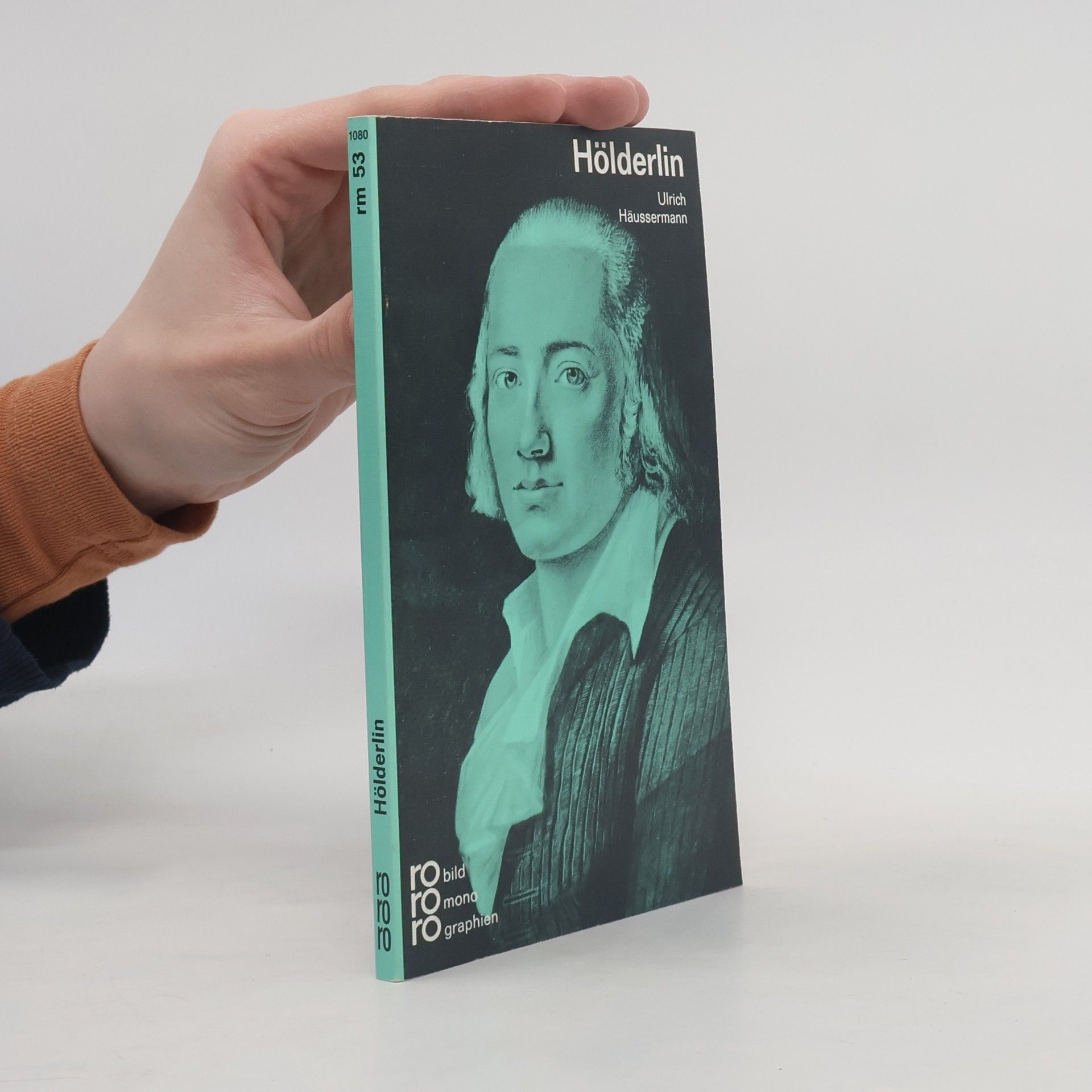 Ulrich Häussermann Friedrich Hölderlin in Selbstzeugnissen und Bilddokumenten