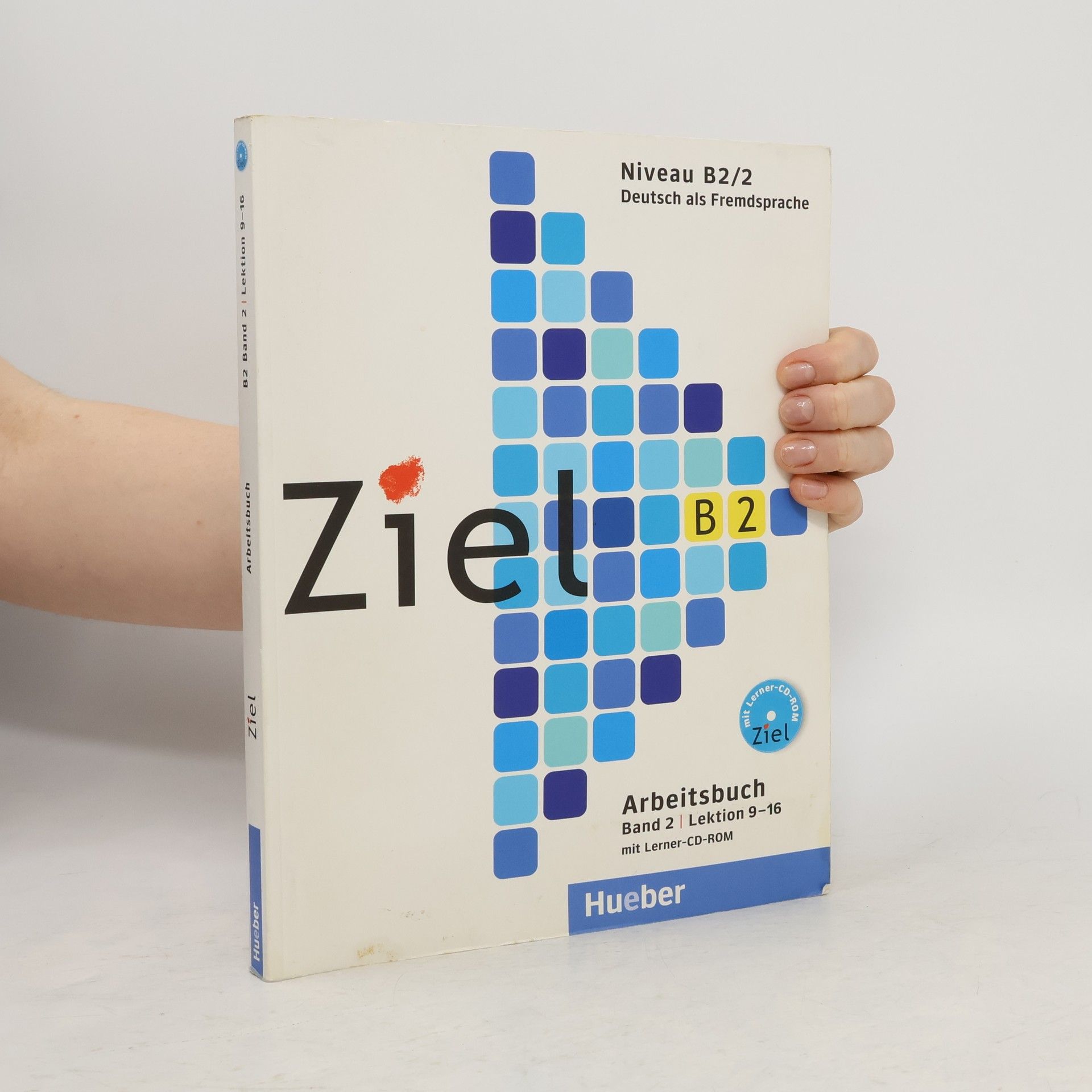 Rosa-Maria Dallapiazza Ziel B2. Niveau B2/2. Arbeitsbuch. Lektion 9-16