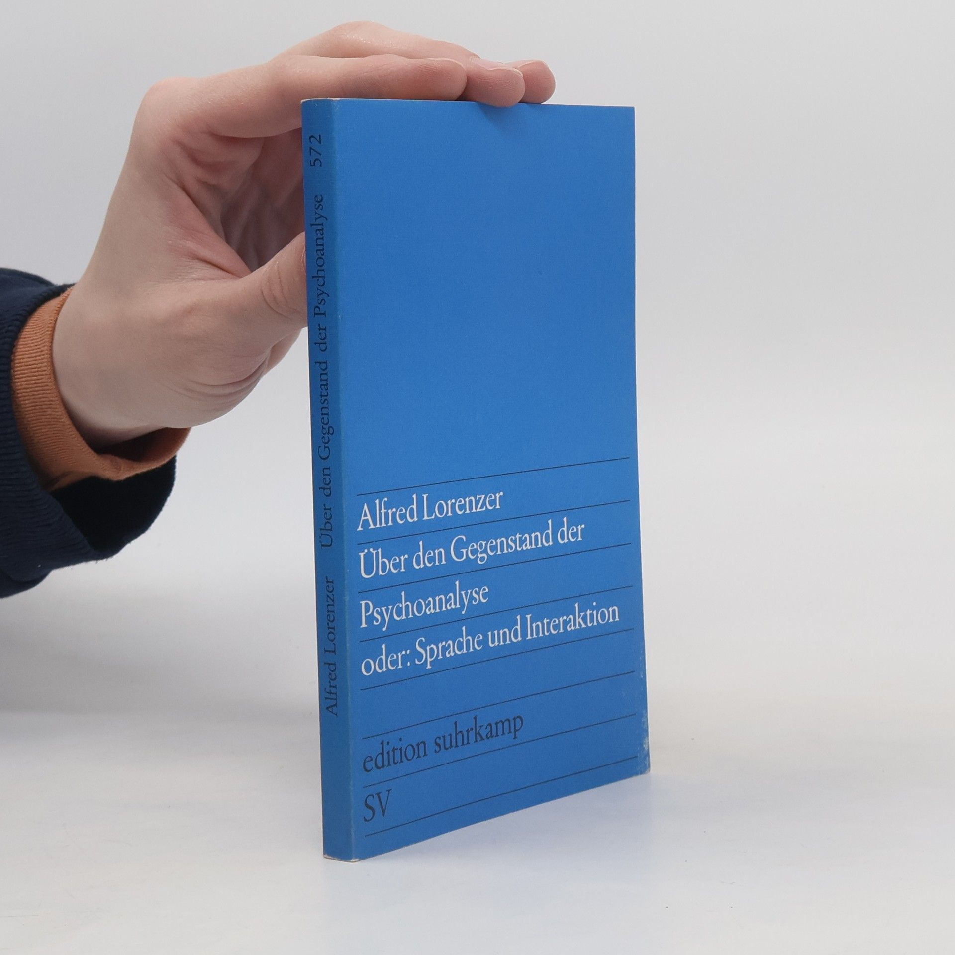 Alfred Lorenzer Über den Gegenstand der Psychoanalyse oder: Sprache und Interaktion