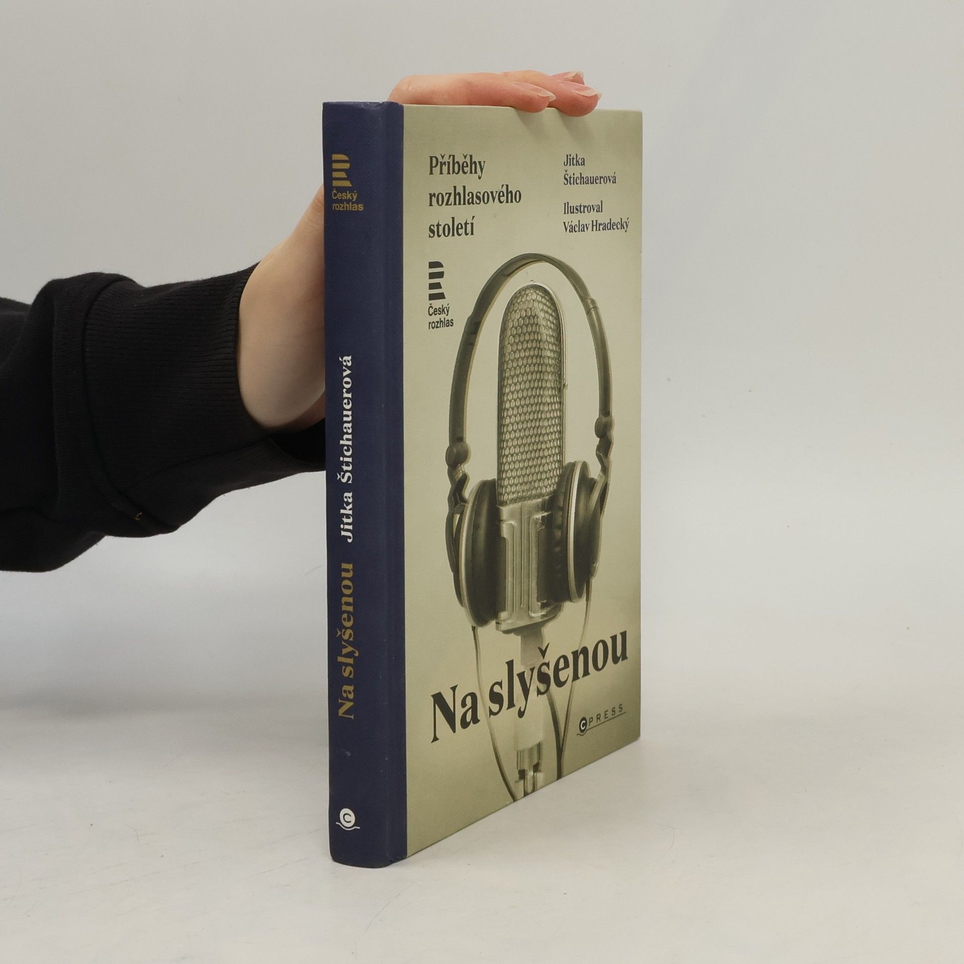 Jitka Štichauerová Na slyšenou. Příběhy rozhlasového století