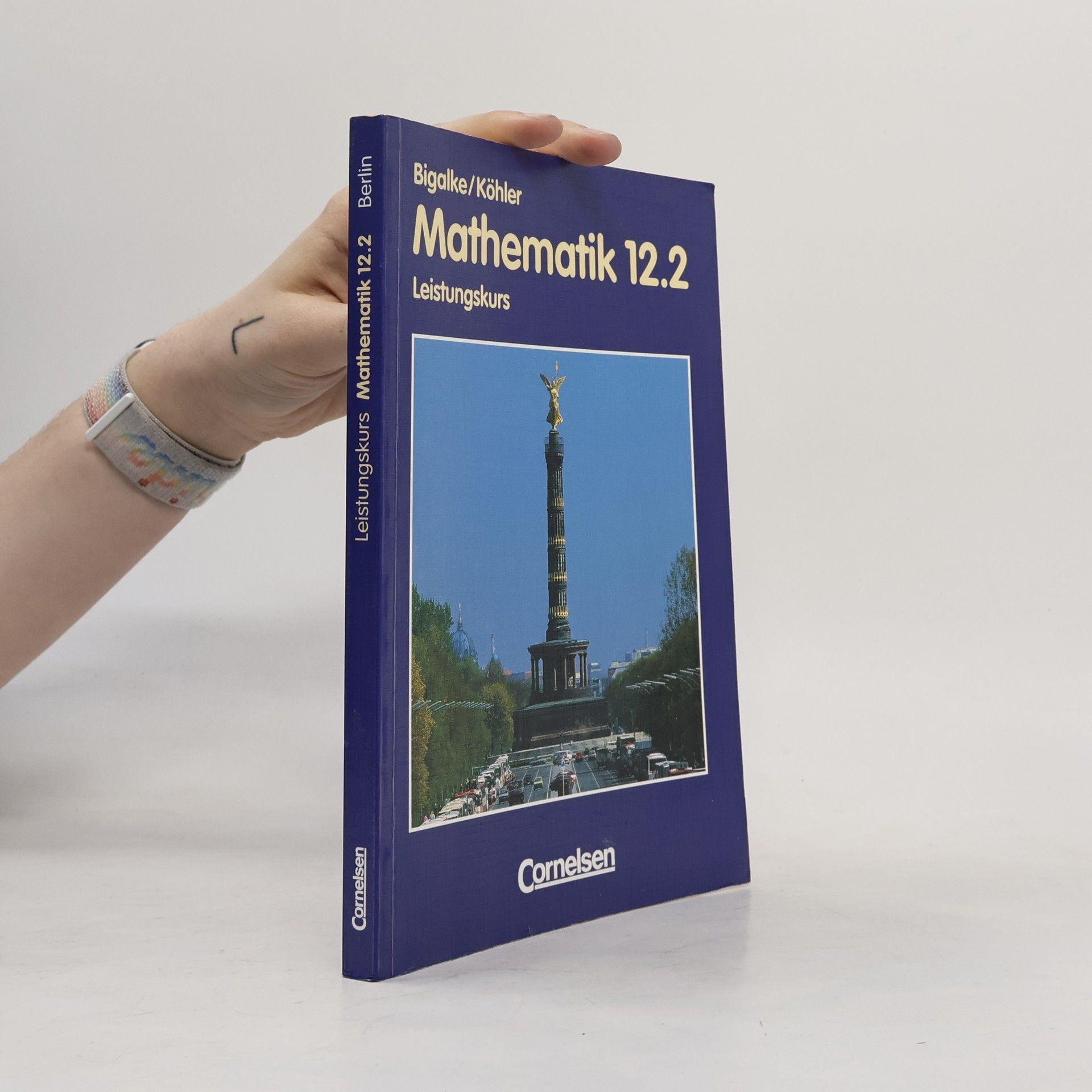 Dr. Anton Bigalke Mathematik, Sekundarstufe II, Ausgabe Berlin, Neubearbeitung, Klasse 12, Leistungskurse