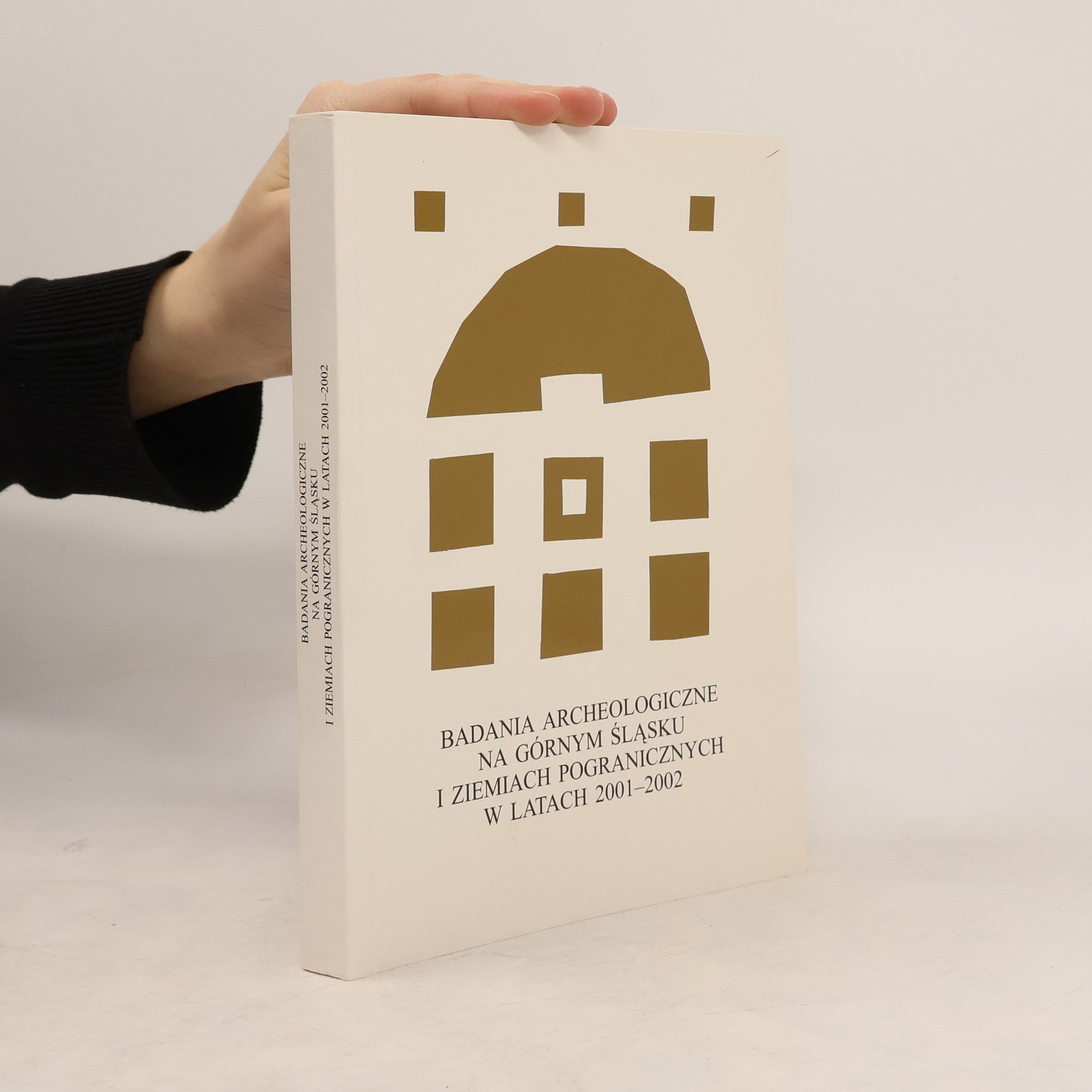 Eugeniusz Tomczak Badania archeologiczne na Górnym Śląsku i ziemiach pogranicznych w latach 2001-2002