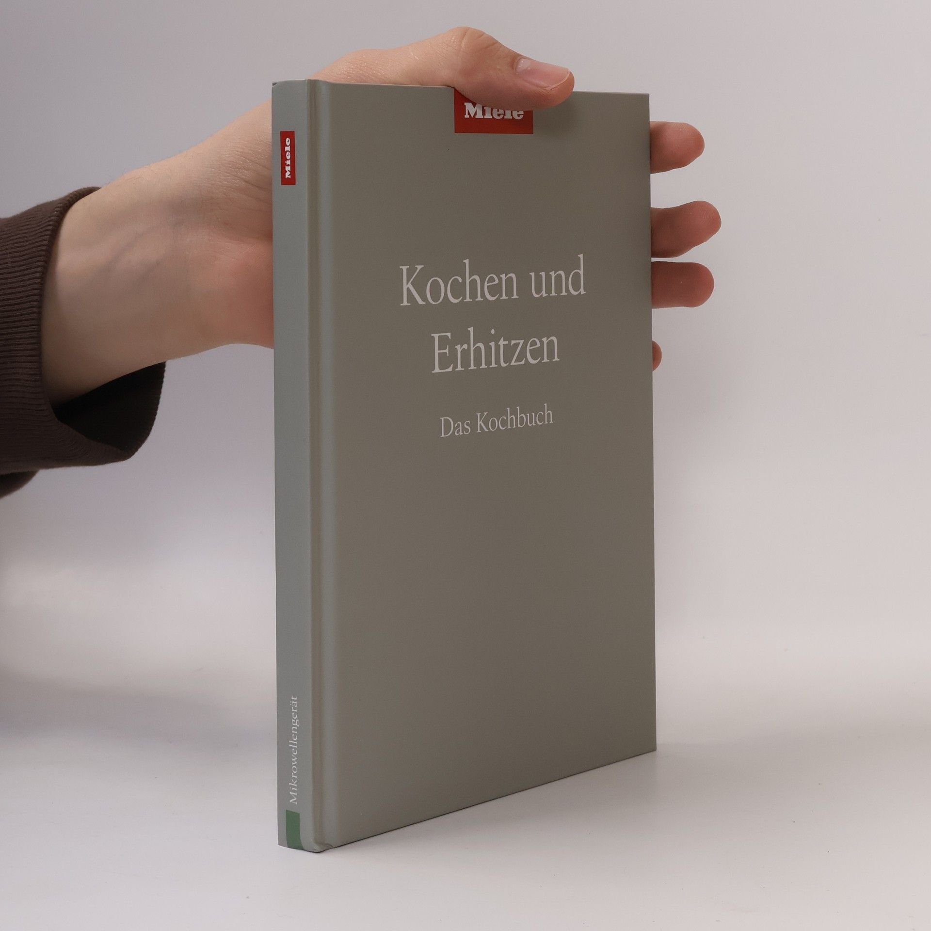 Autorenkollektiv Kochen und Erhitzen. Das Kochbuch