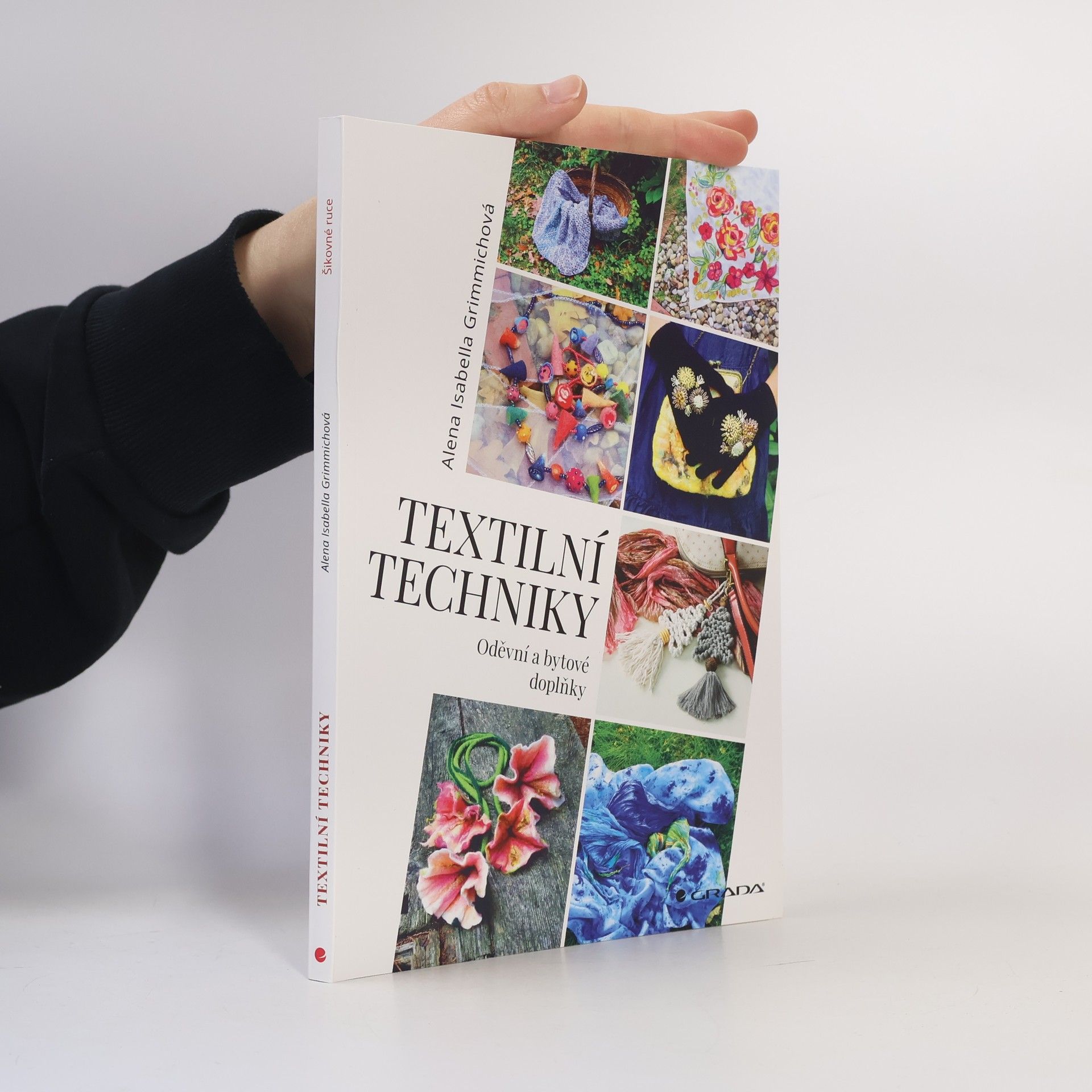 Alena Isabella Grimmichová Textilní techniky : oděvní a bytové doplňky