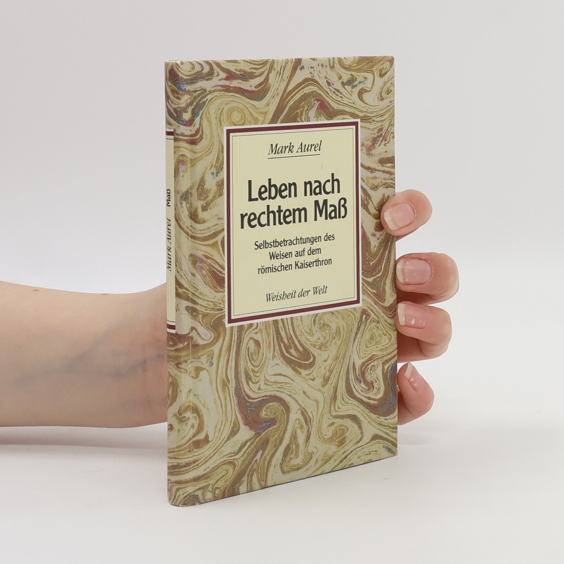 Marcus Aurelius Leben nach rechtem Mass