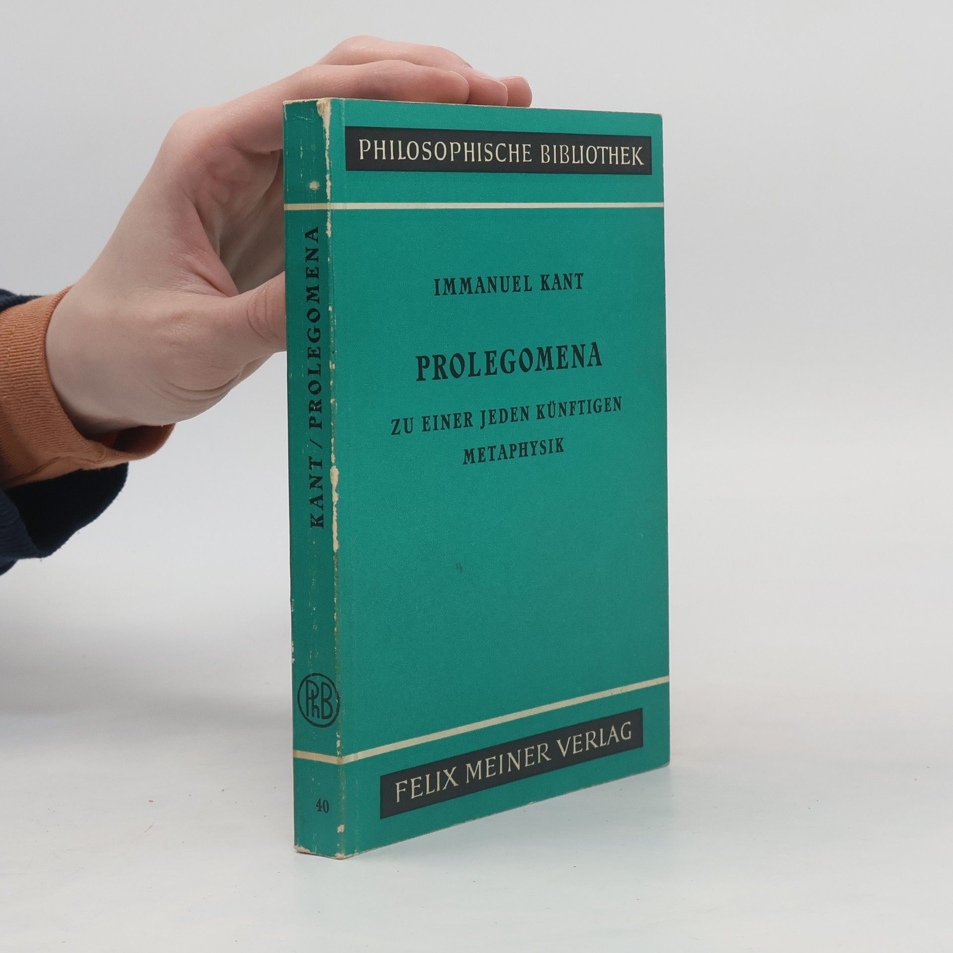 Immanuel Kant Prolegomena zu einer jeden Künftigen Metaphysik